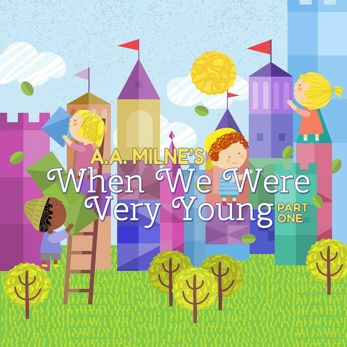 When We Were Very Young–a Classic Children's Story - Part One by A. A. Milne episode artwork