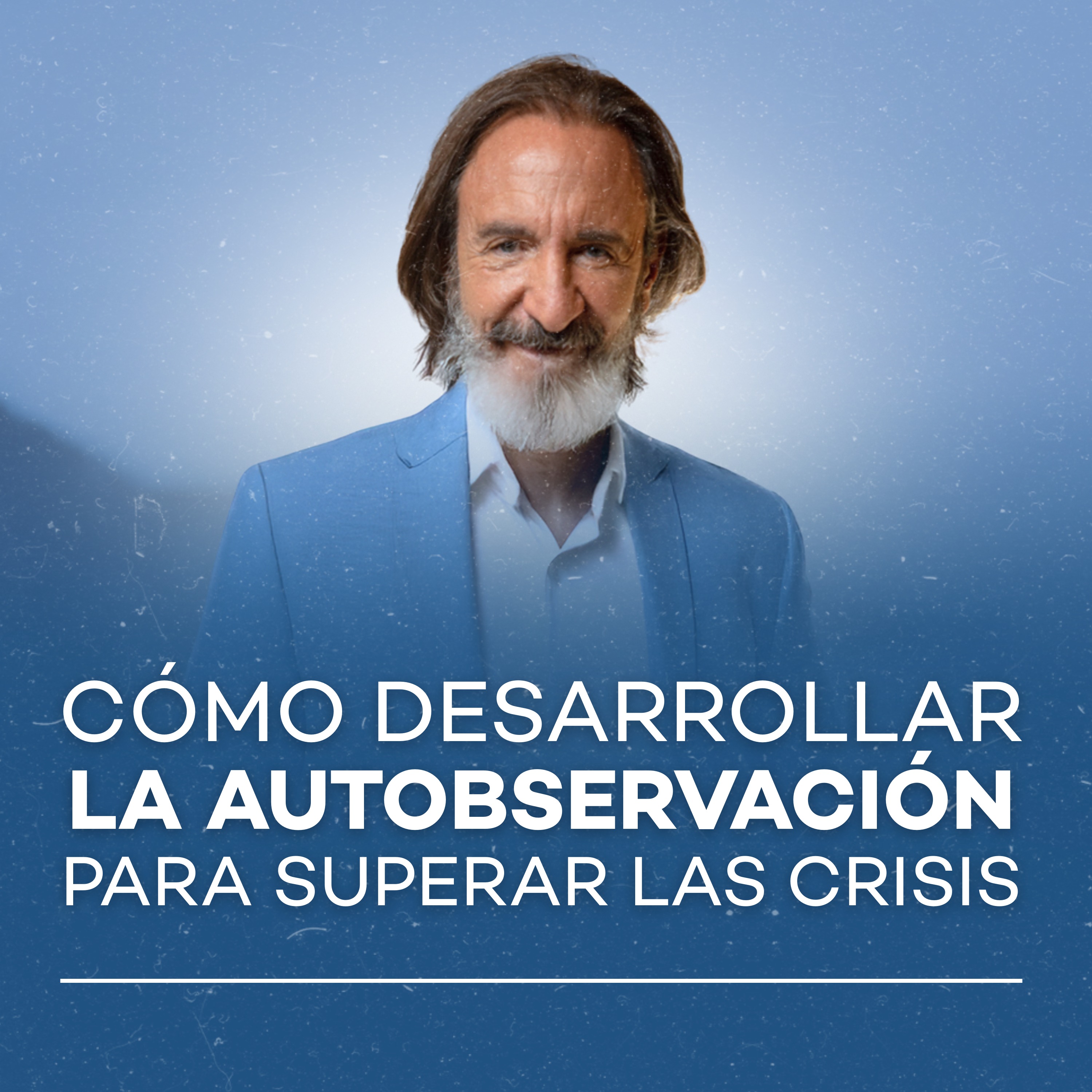 ¿Cómo desarrollar la autobservación para superar las crisis? l Meditación con Michel Domit Ep. #3 episode artwork