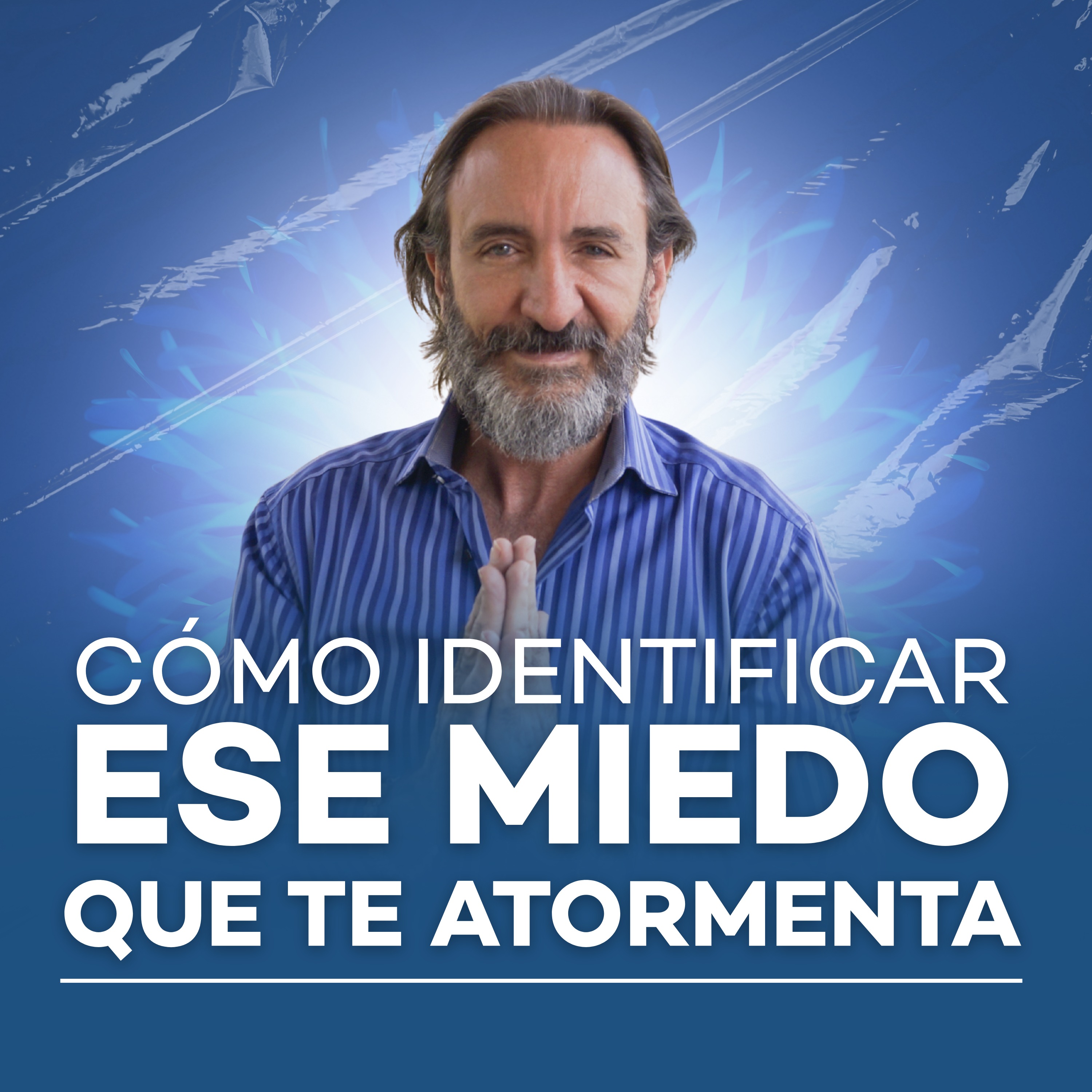 Cómo identificar ese miedo que te atormenta l Meditación con Michel Domit episode artwork