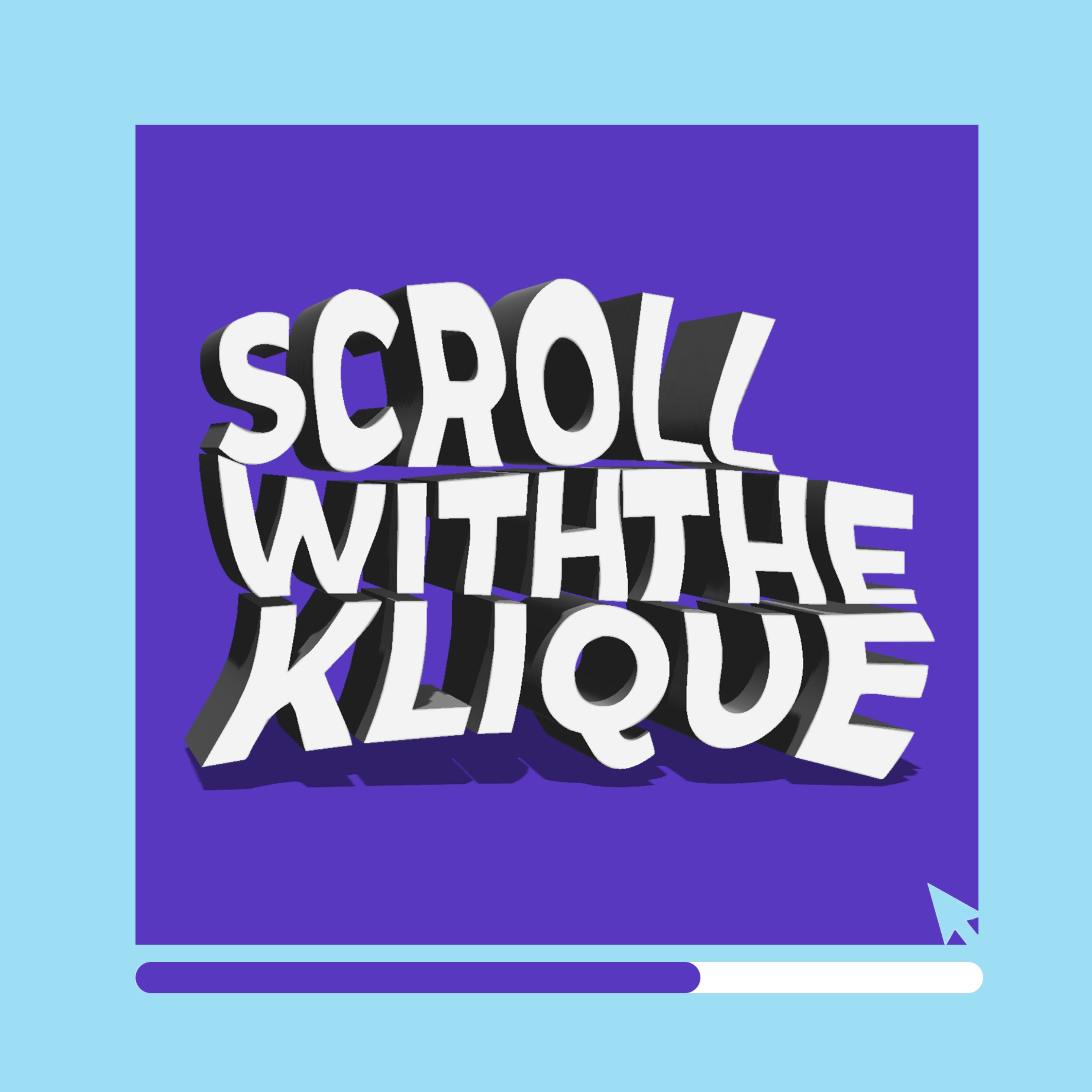 Scroll With The Klique