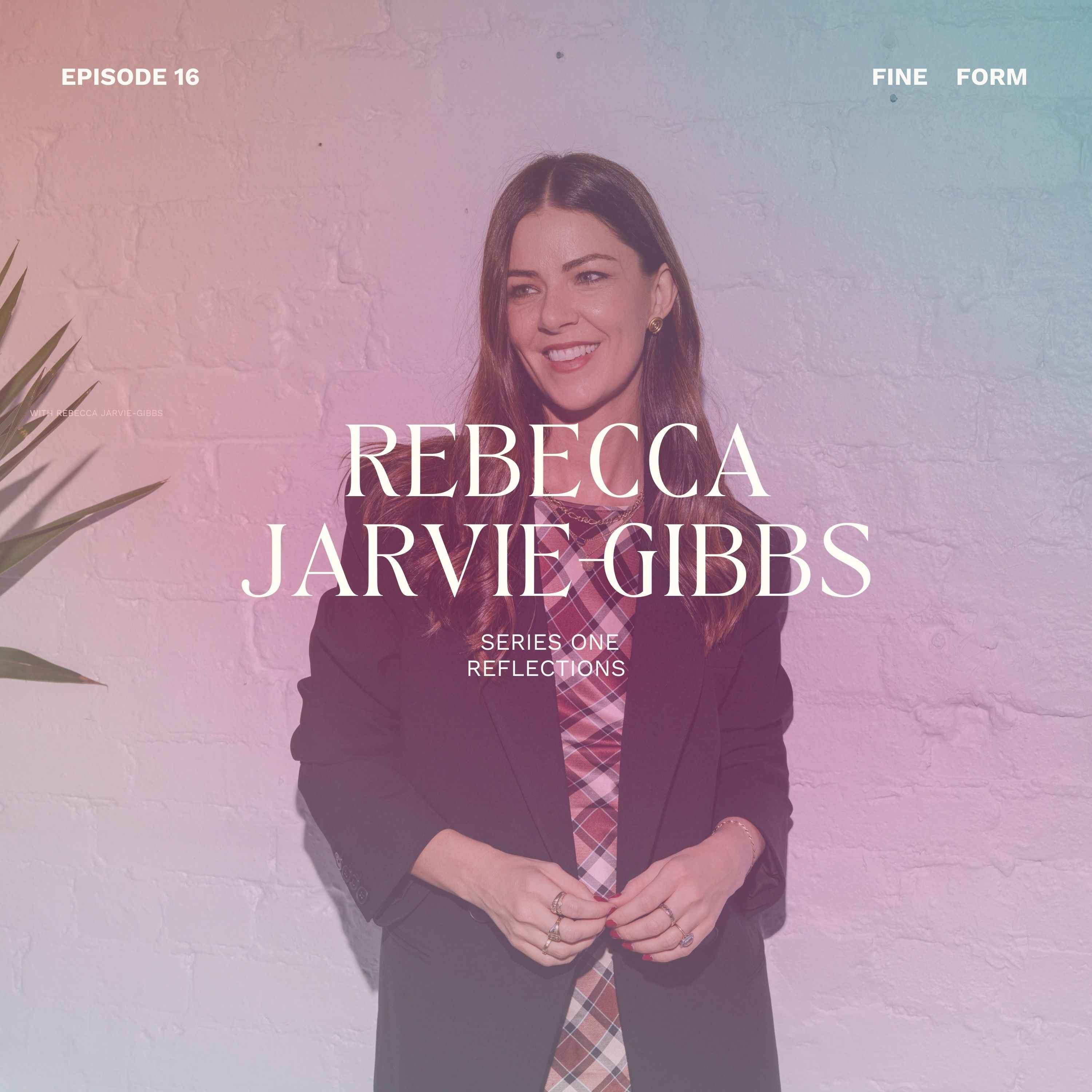 Rebecca Jarvie-Gibbs - A Personal Reflection on the Making of Fine Form and the Lessons of Season One episode artwork