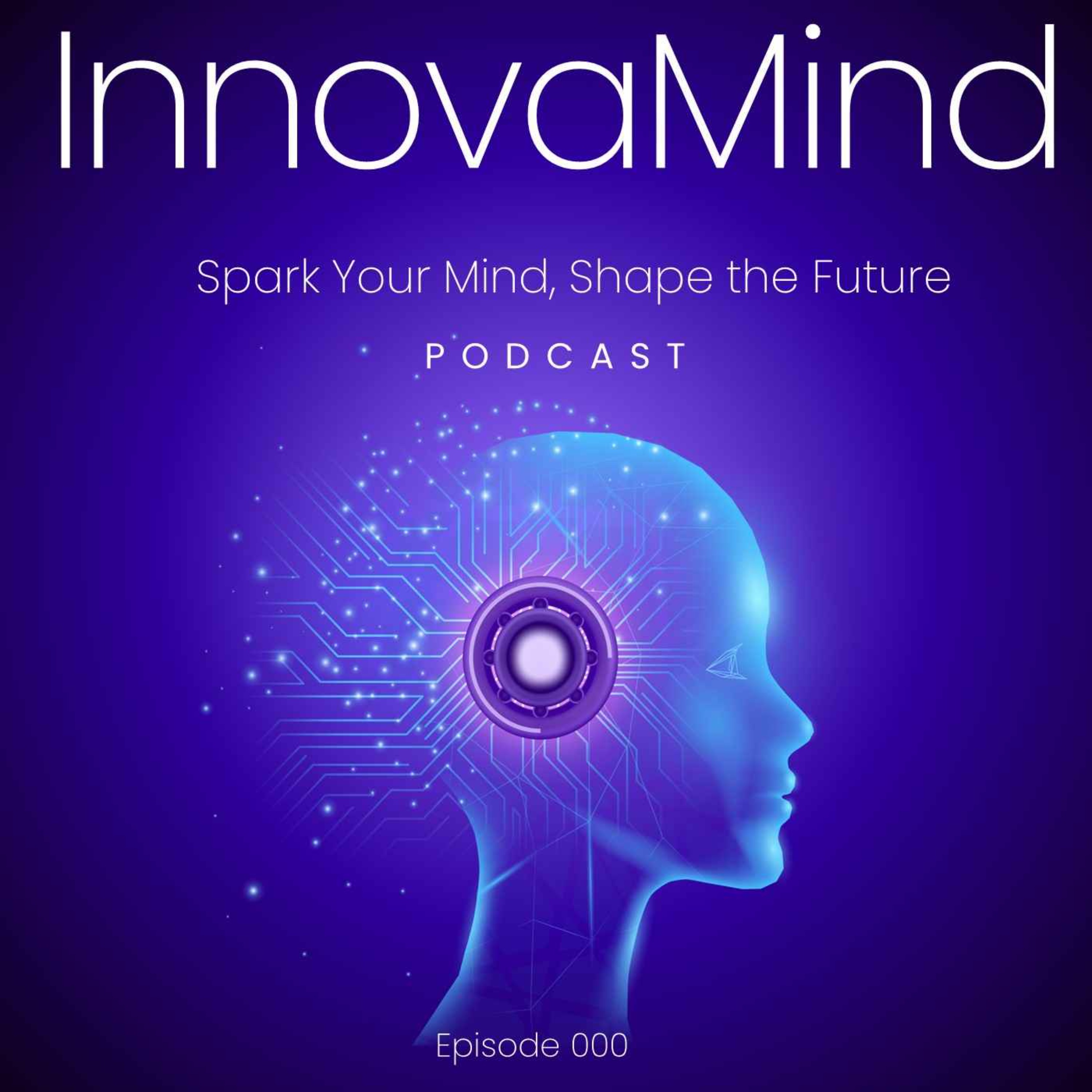 Episode 00 - Introducing InnovaMind Podcast