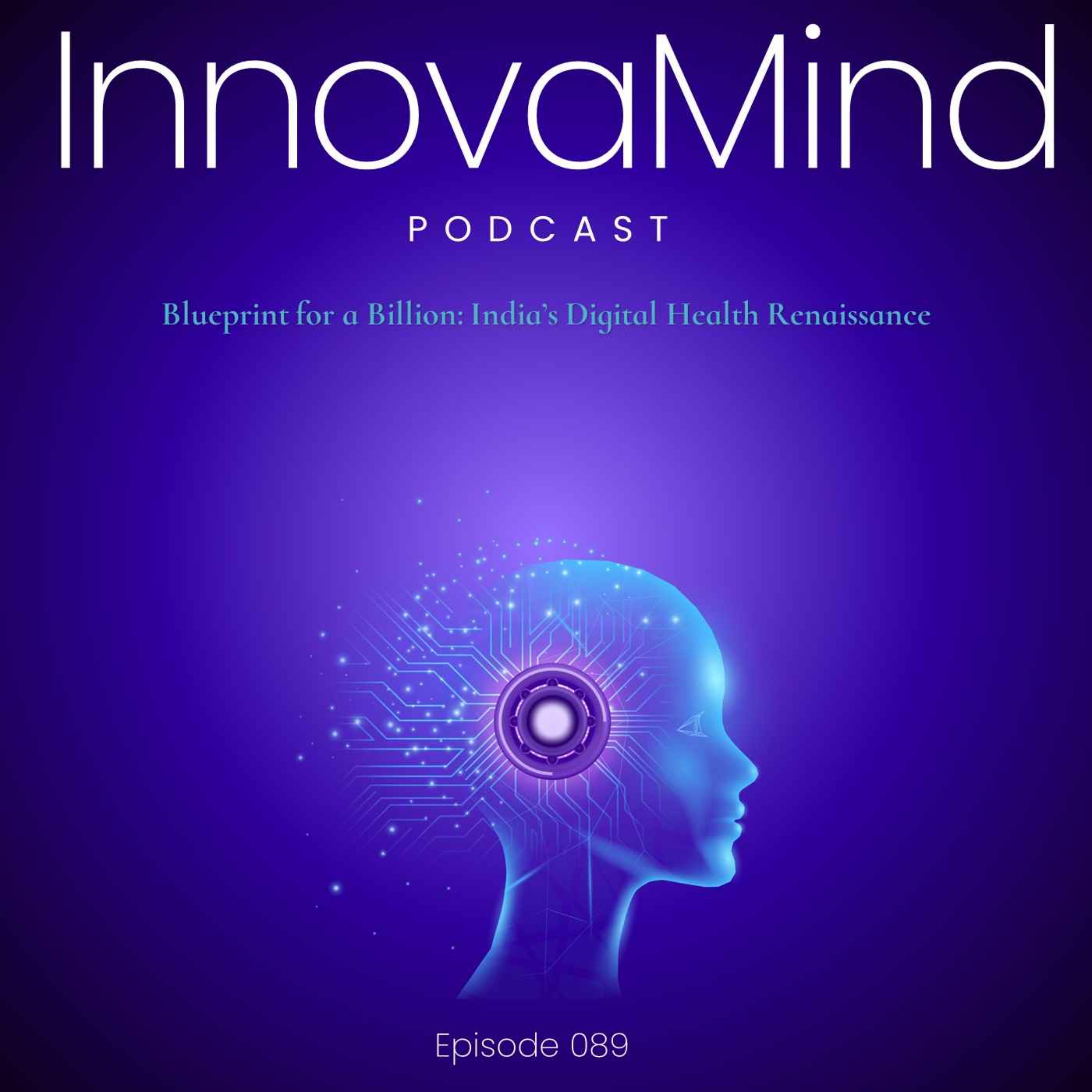 E89 - Blueprint for a Billion: India’s Digital Health Renaissance episode artwork