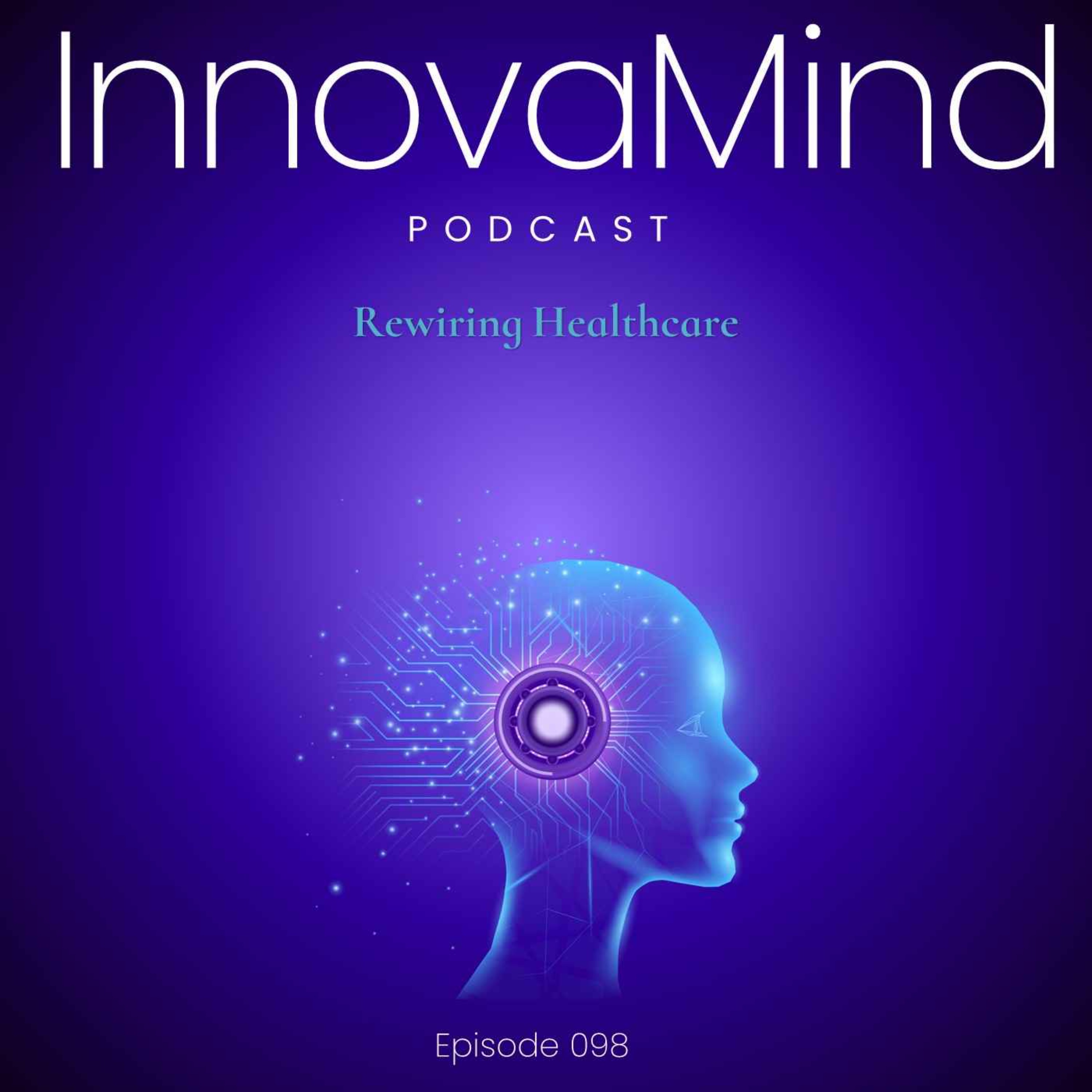 E98 - Rewiring Healthcare episode artwork