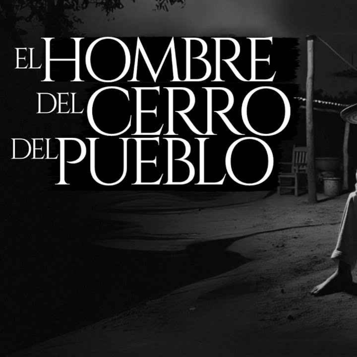 EL HOMBRE QUE SE APARECE EN EL CERRO DEL PUEBLO (RELATO DE TERROR REAL) EL HOMBRE QUE SE APARECE EN EL CERRO DEL PUEBLO (RELATO DE TERROR REAL)