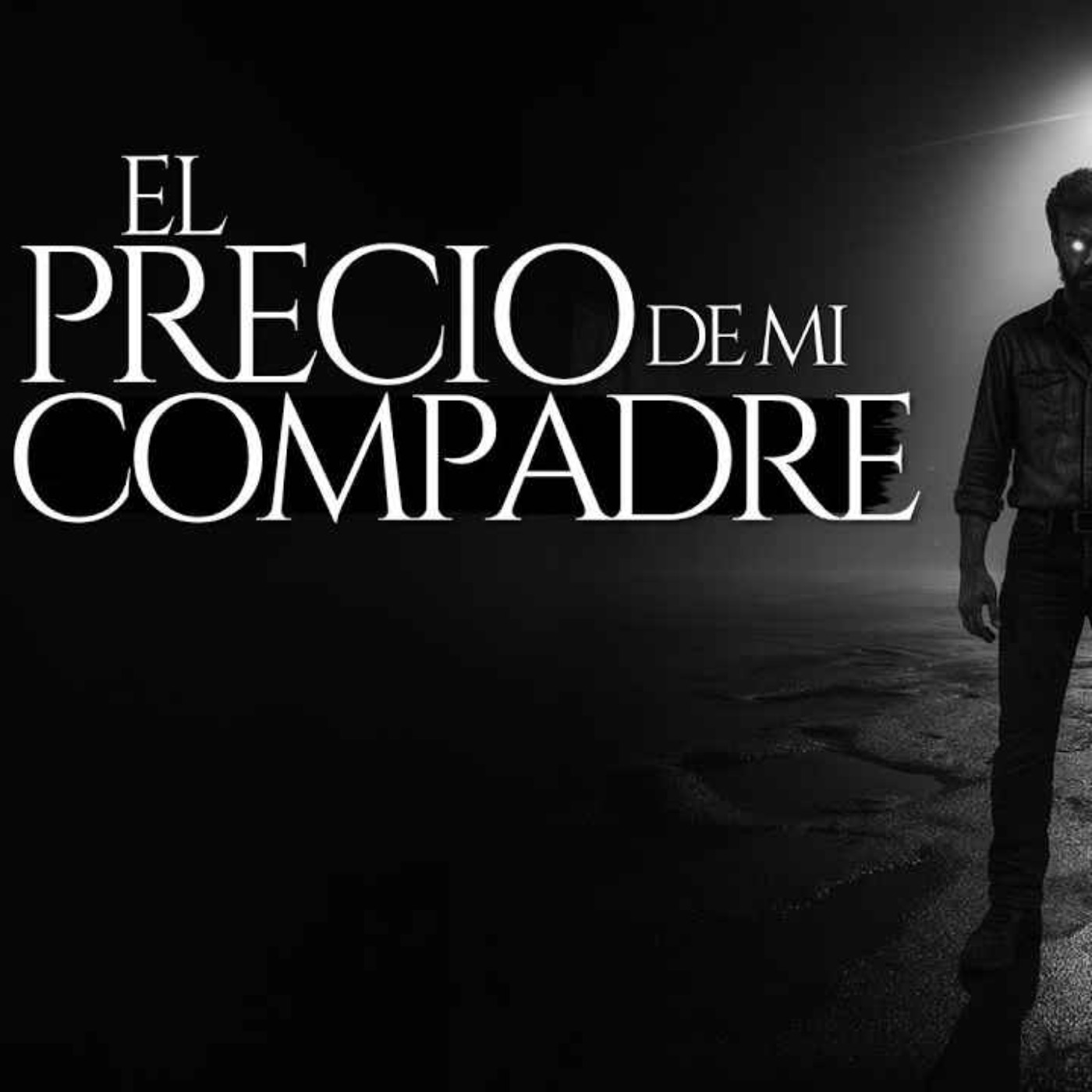 EL PRECIO QUE TUVO QUE PAGAR MI COMPADRE (RELATO DE TERROR) EL PRECIO QUE TUVO QUE PAGAR MI COMPADRE (RELATO DE TERROR)