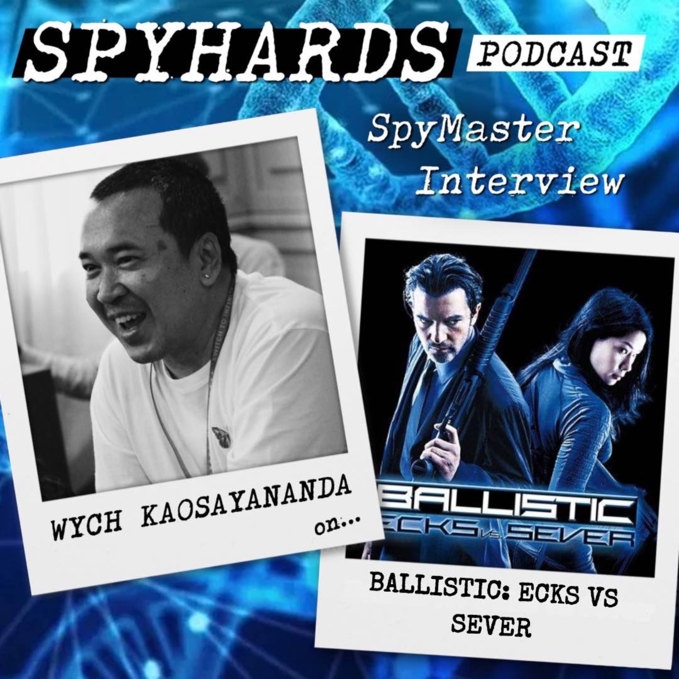 Wych Kaosayananda on Ballistic: Ecks vs Sever - SpyMaster Interview #119