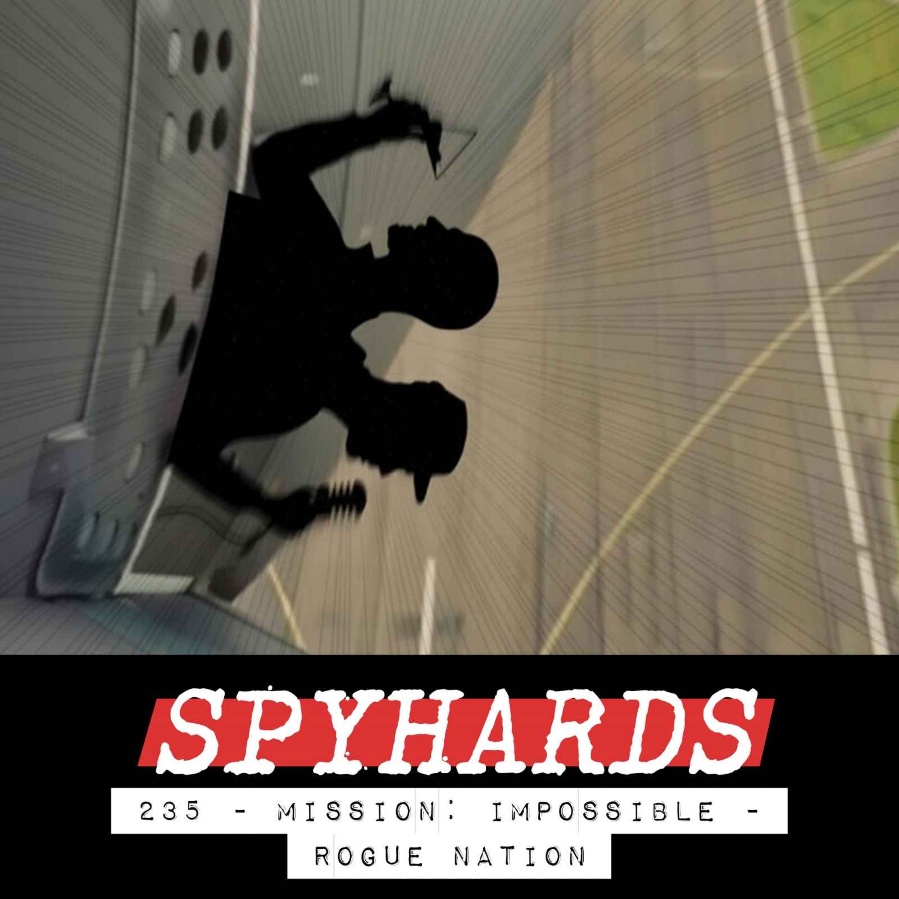 235. Mission: Impossible - Rogue Nation (2015) - Guest: Paul Tweddle from Heavy Spoilers