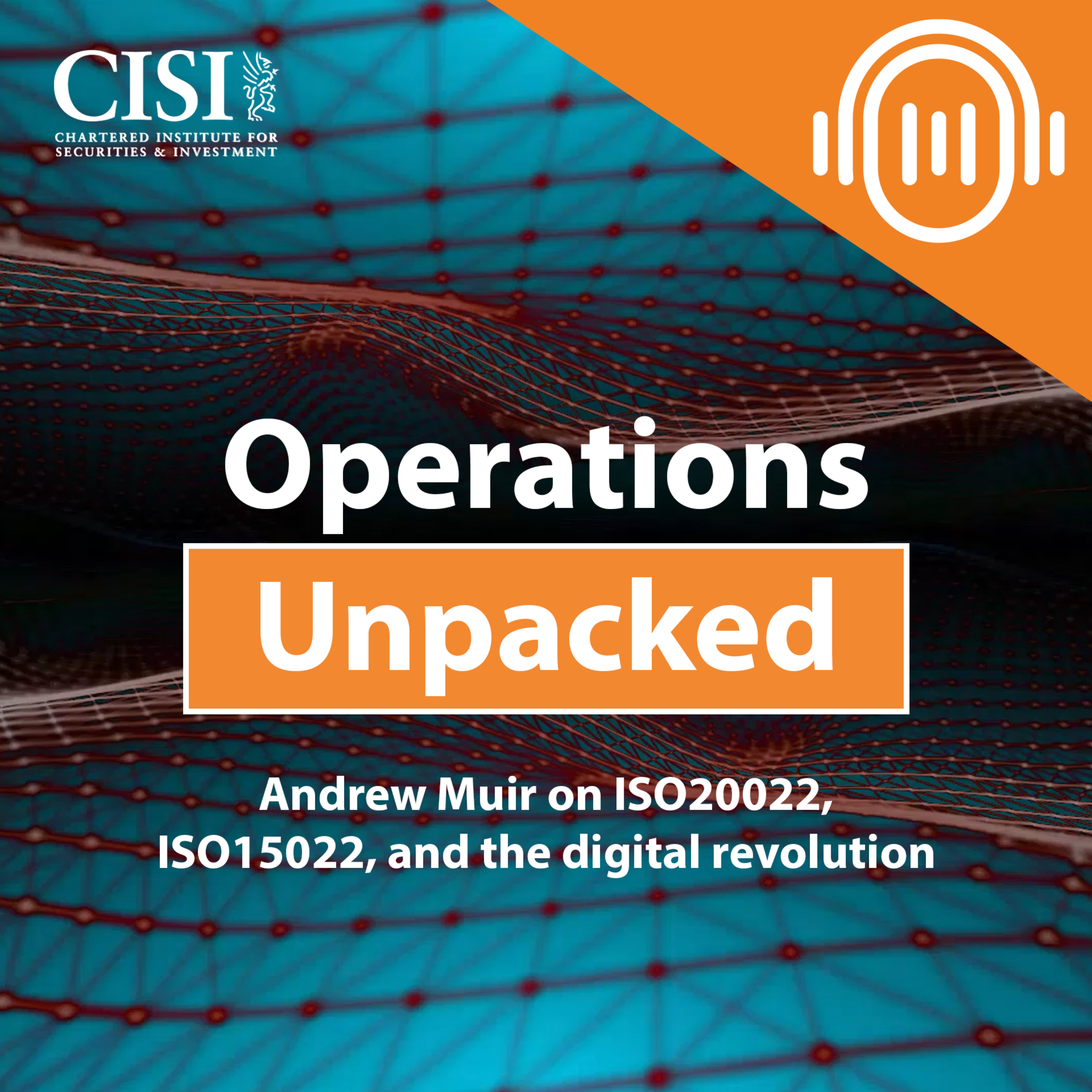 Andrew Muir on ISO20022, ISO15022, and the digital revolution