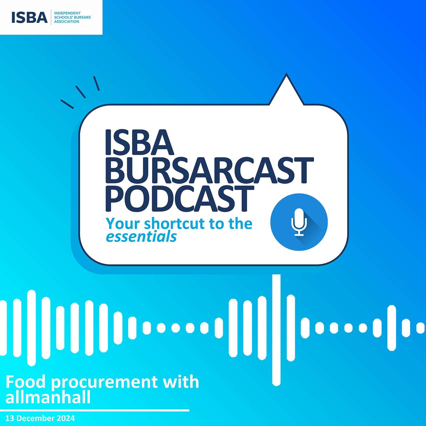 ISBA BURSARCAST // Does your school know the ingredients for success? Insights and tips from allmanhall & weekly updates (13th December 2024)