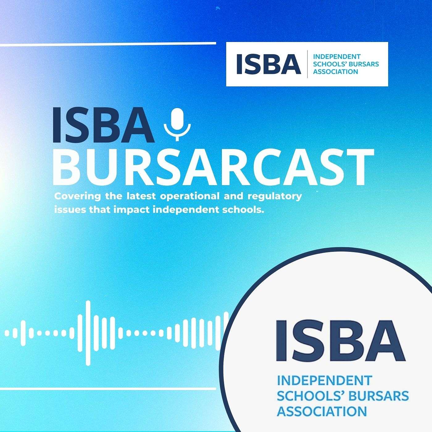 ISBA Bursarcast: Updates on Education, Pay, and Employment with Oliver Daniels (HCR) (16th March 2023)