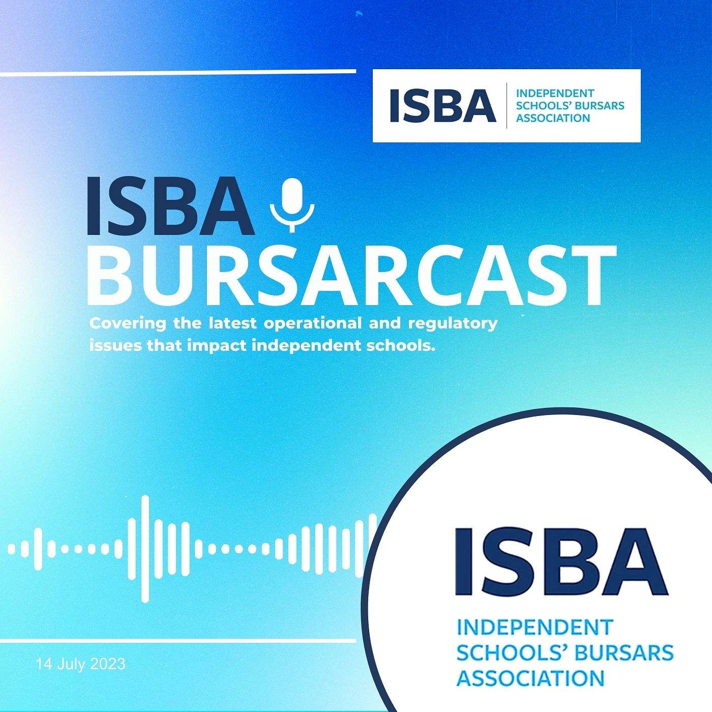 ISBA BURSARCAST // TPS updates, SEND Conference and KCSIE new regulations. (14th July 2023)