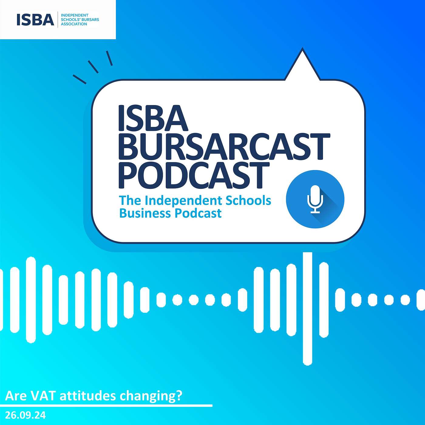 ISBA BURSARCAST // Are attitudes changing on VAT & weekly updates with John Murphie (26th September 2024)