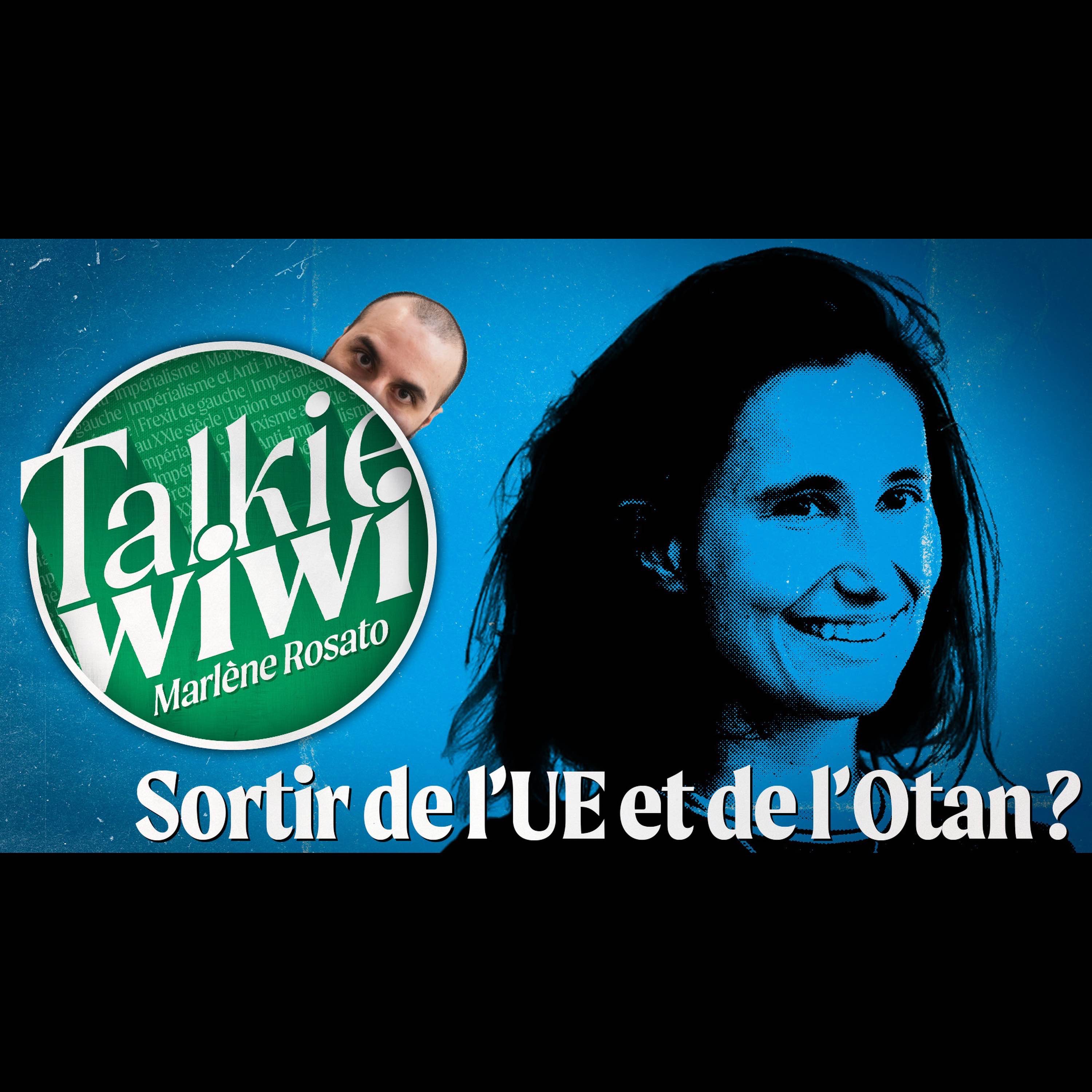 Sortir de l'UE et de l'Otan ? - Marlène Rosato episode artwork