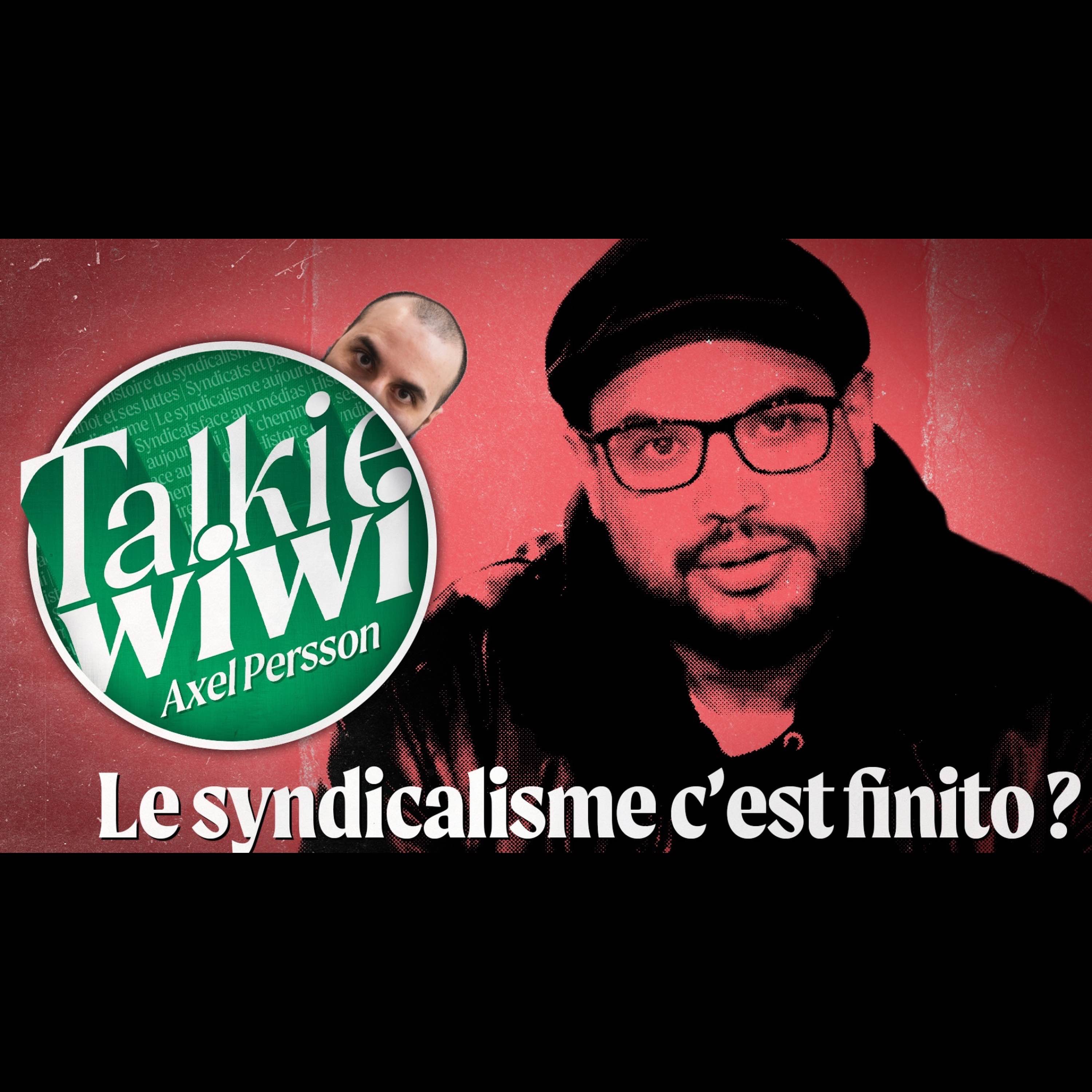 Le syndicalisme c'est Finito ? Avec Axel Persson et Timothée Esprit episode artwork