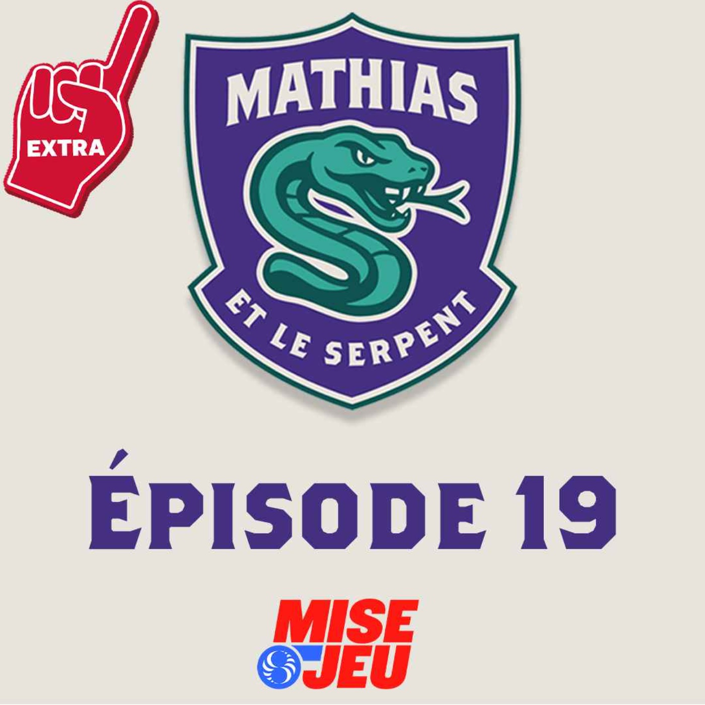 Mathias et le Serpent - EP19 - EXTRA