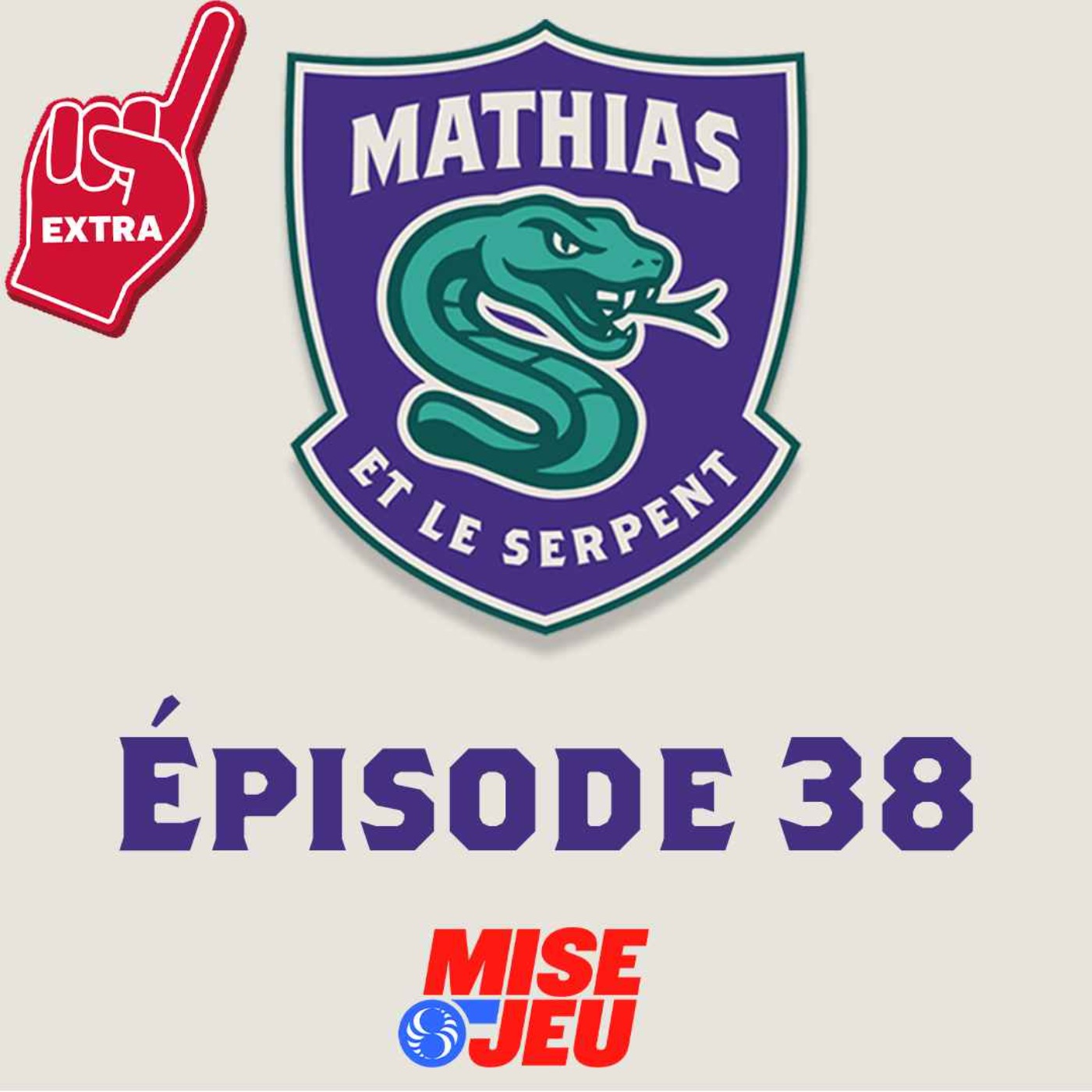Mathias et le Serpent - EP38 - EXTRA