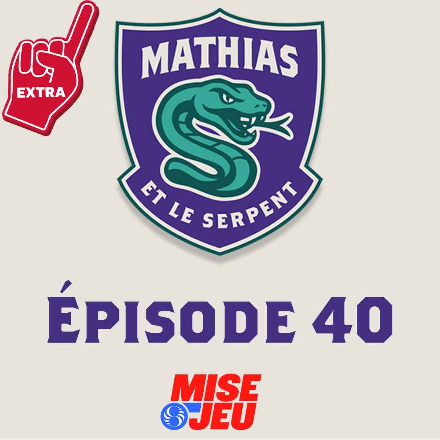 Mathias et le Serpent - EP40 - EXTRA