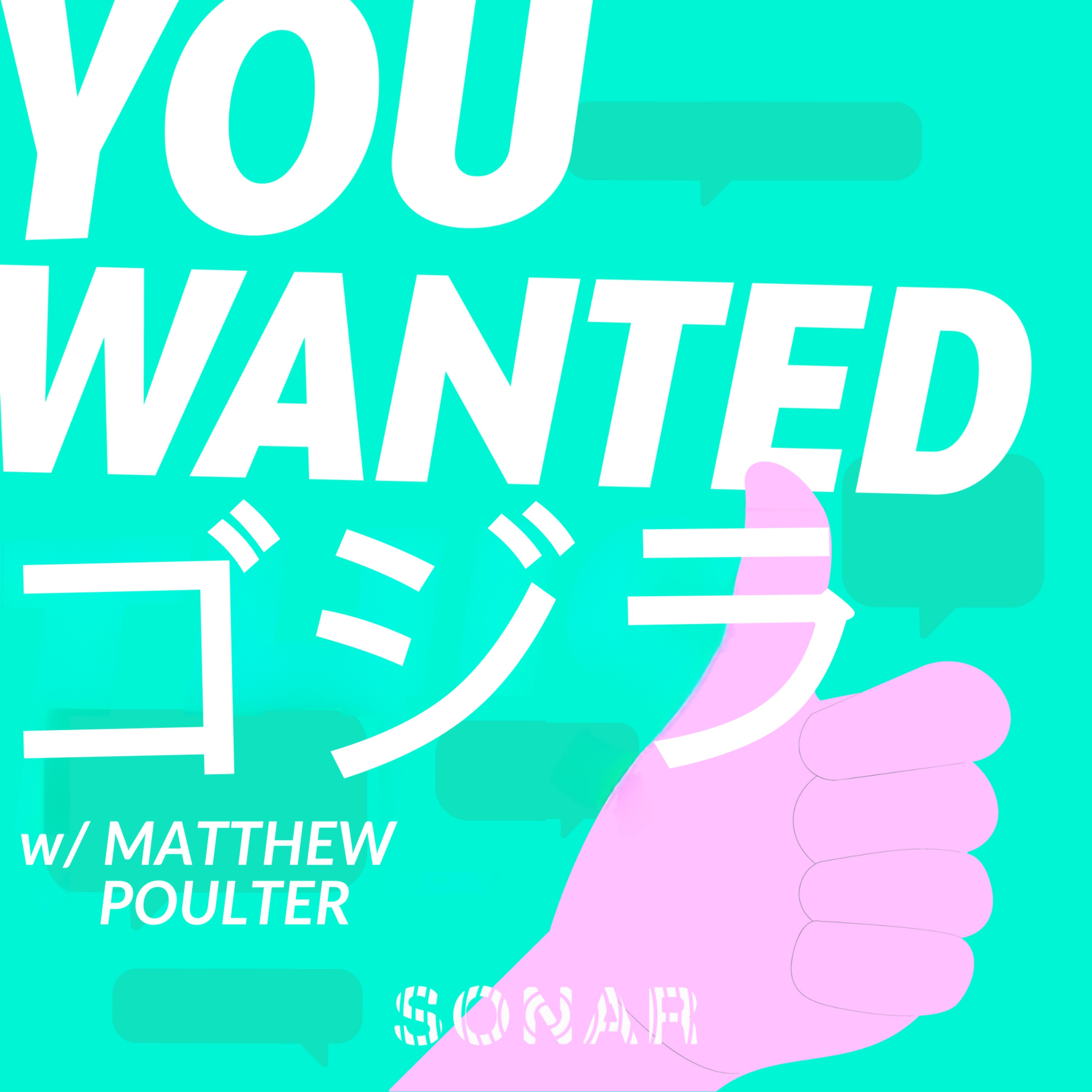 Godzilla (w/ Matthew Poulter)