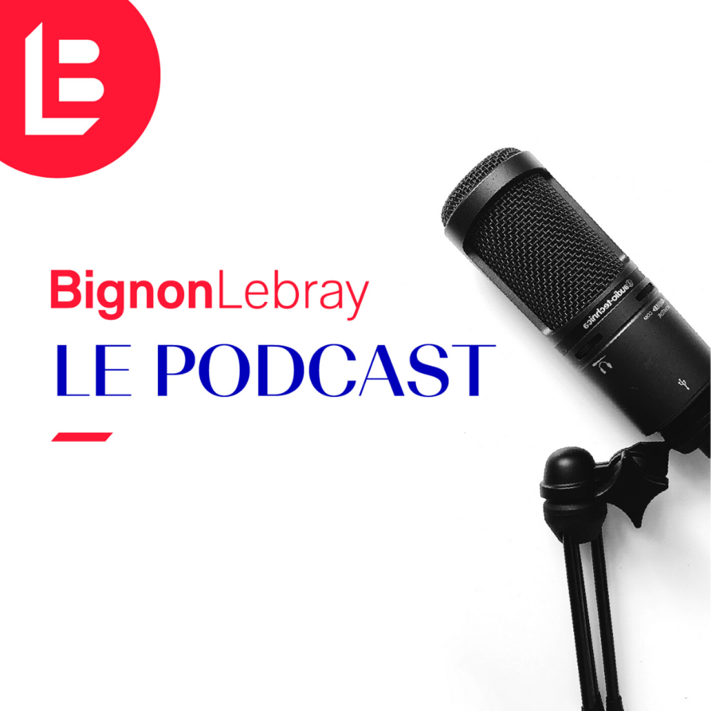 Bignon Lebray, le podcast Bignon Lebray, le podcast