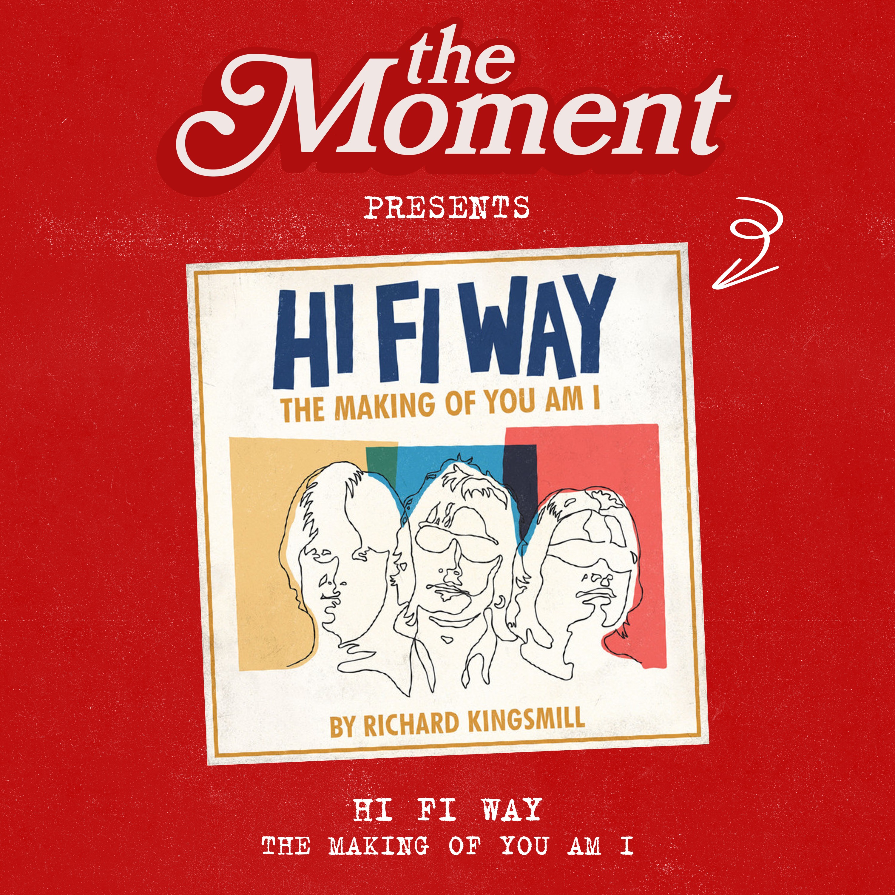 The Moment Presents: HI FI WAY - The Making of You Am I