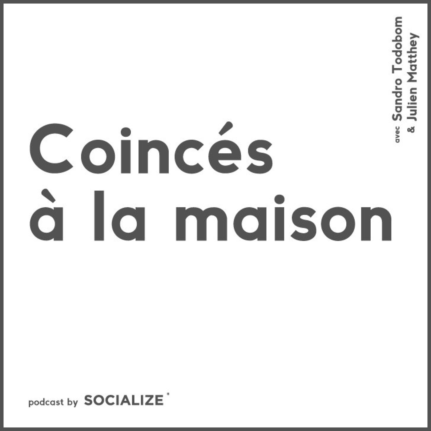 Coincés à la maison