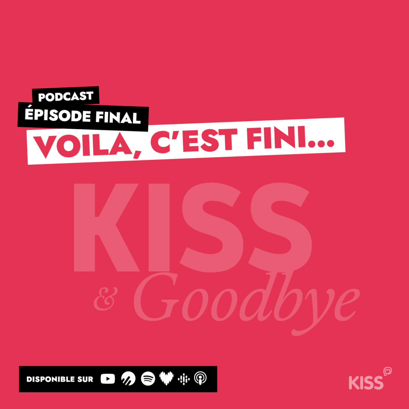 #103 - Voilà, c'est fini... Kiss&Goodbye!