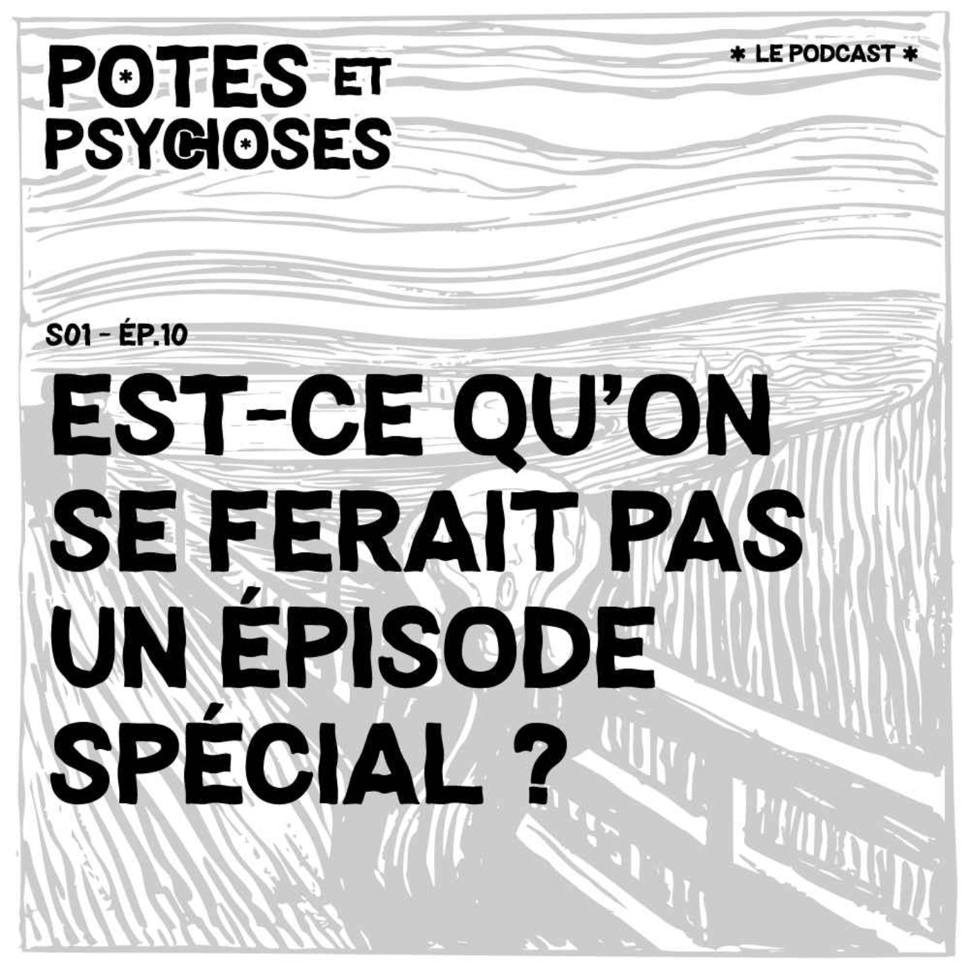 Est-ce qu’on se ferait pas un épisode spécial ?