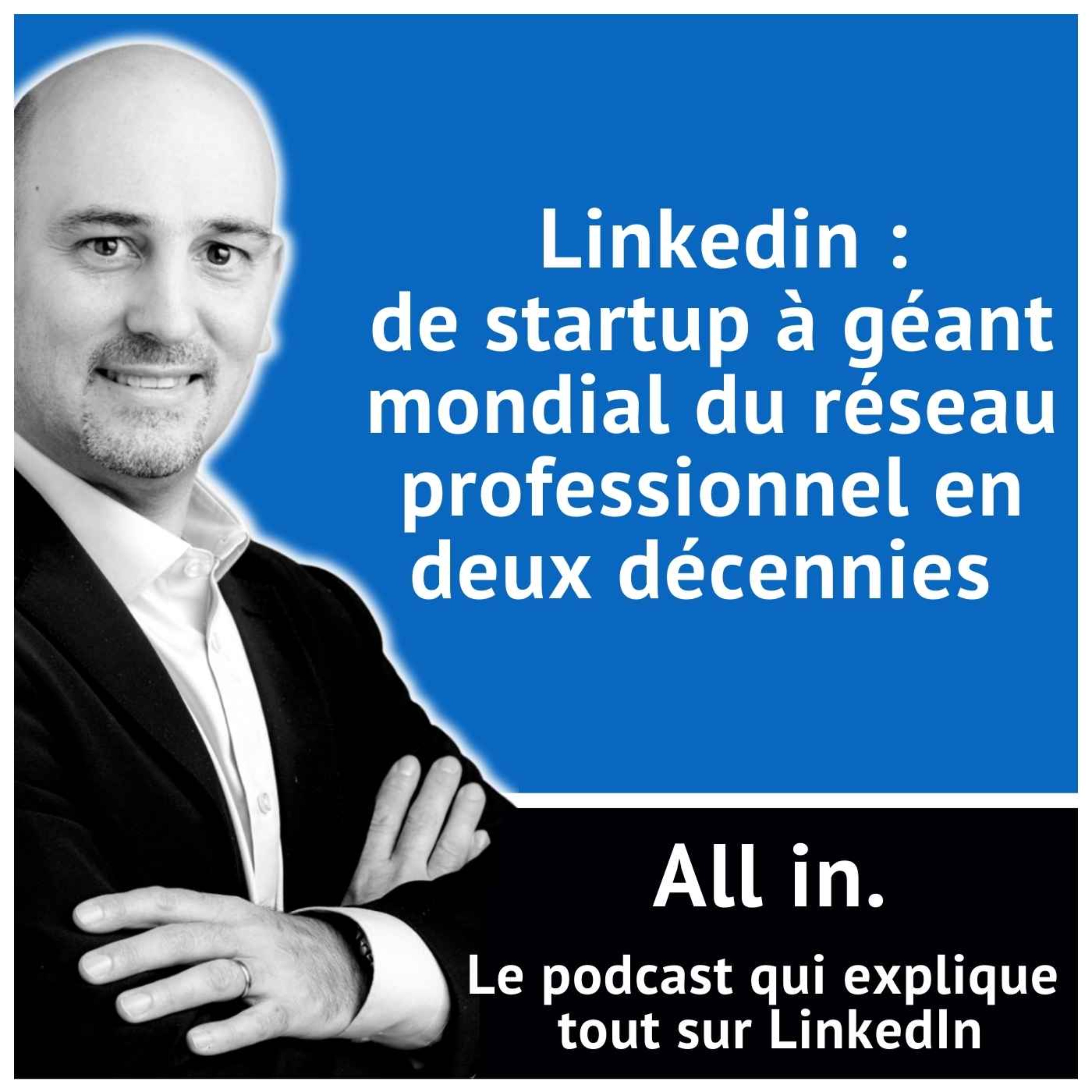 Linkedin : de startup à géant mondial du réseau professionnel en deux décennies