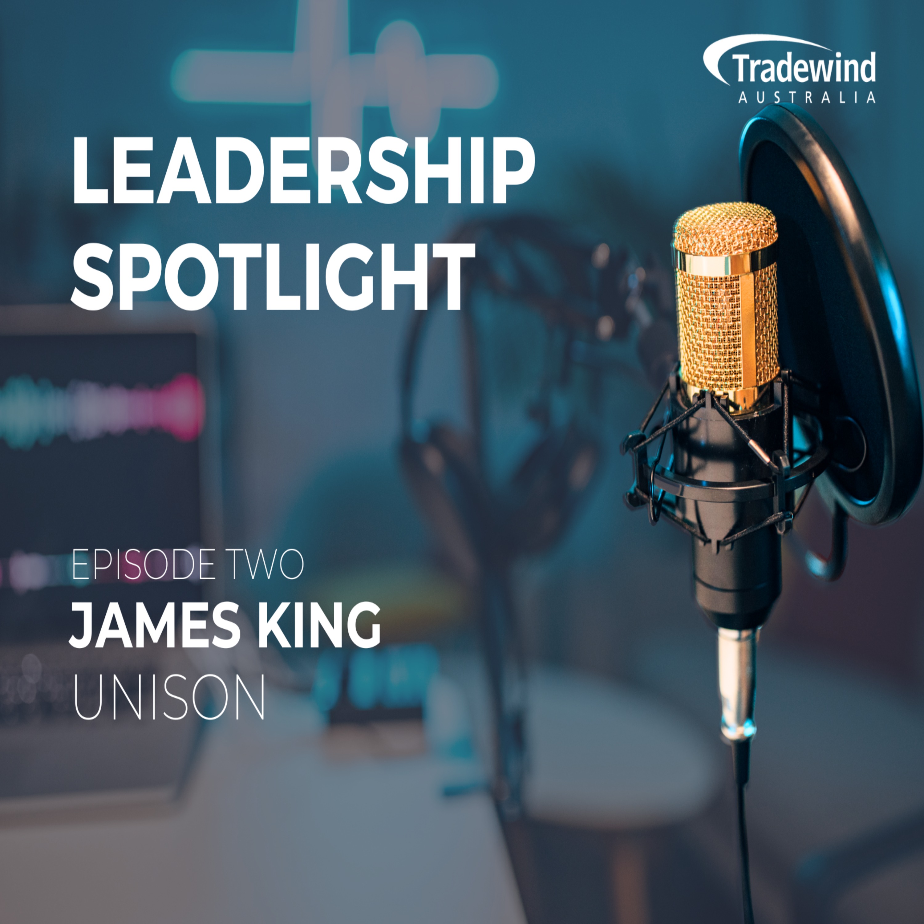 Inside Unison: James King on Leading with Purpose episode artwork