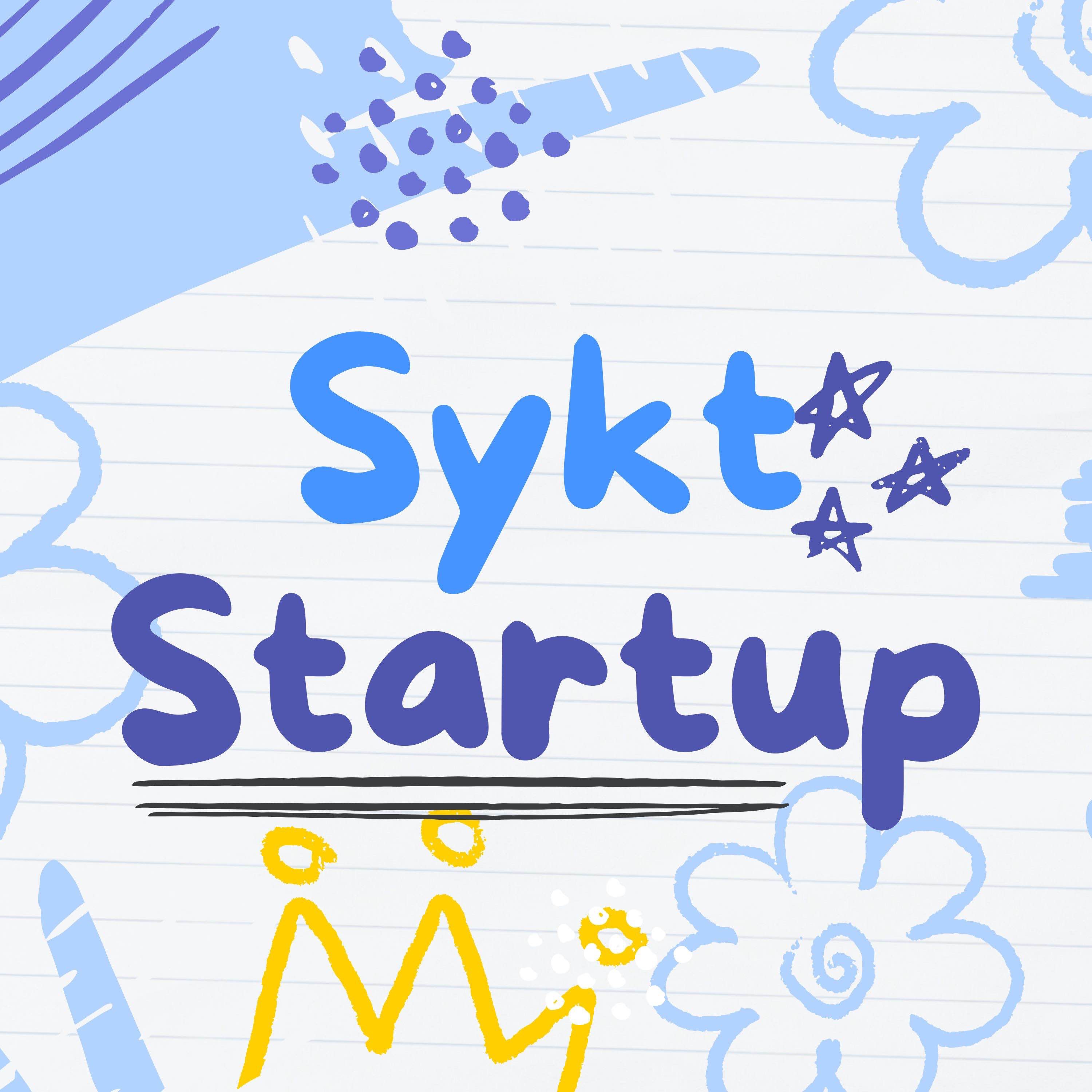 Sykt Startup