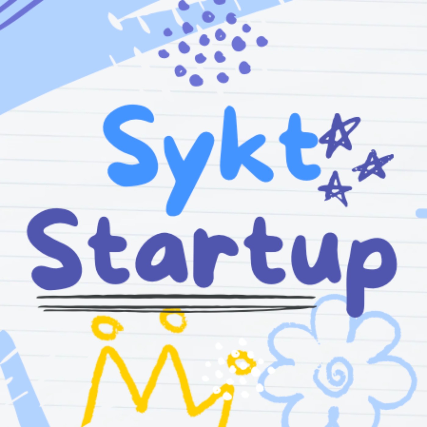 Sykt Startup