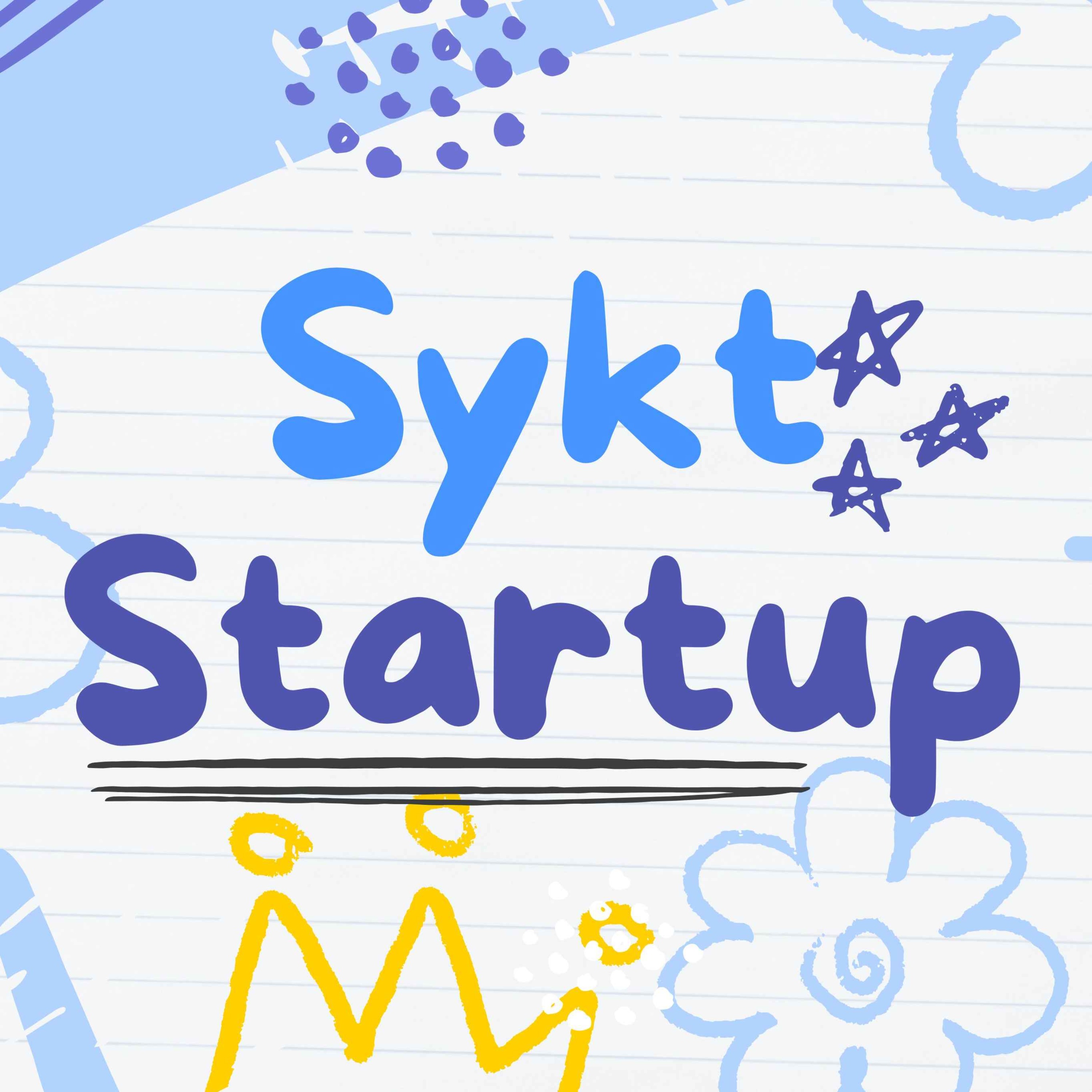 Sykt Startup