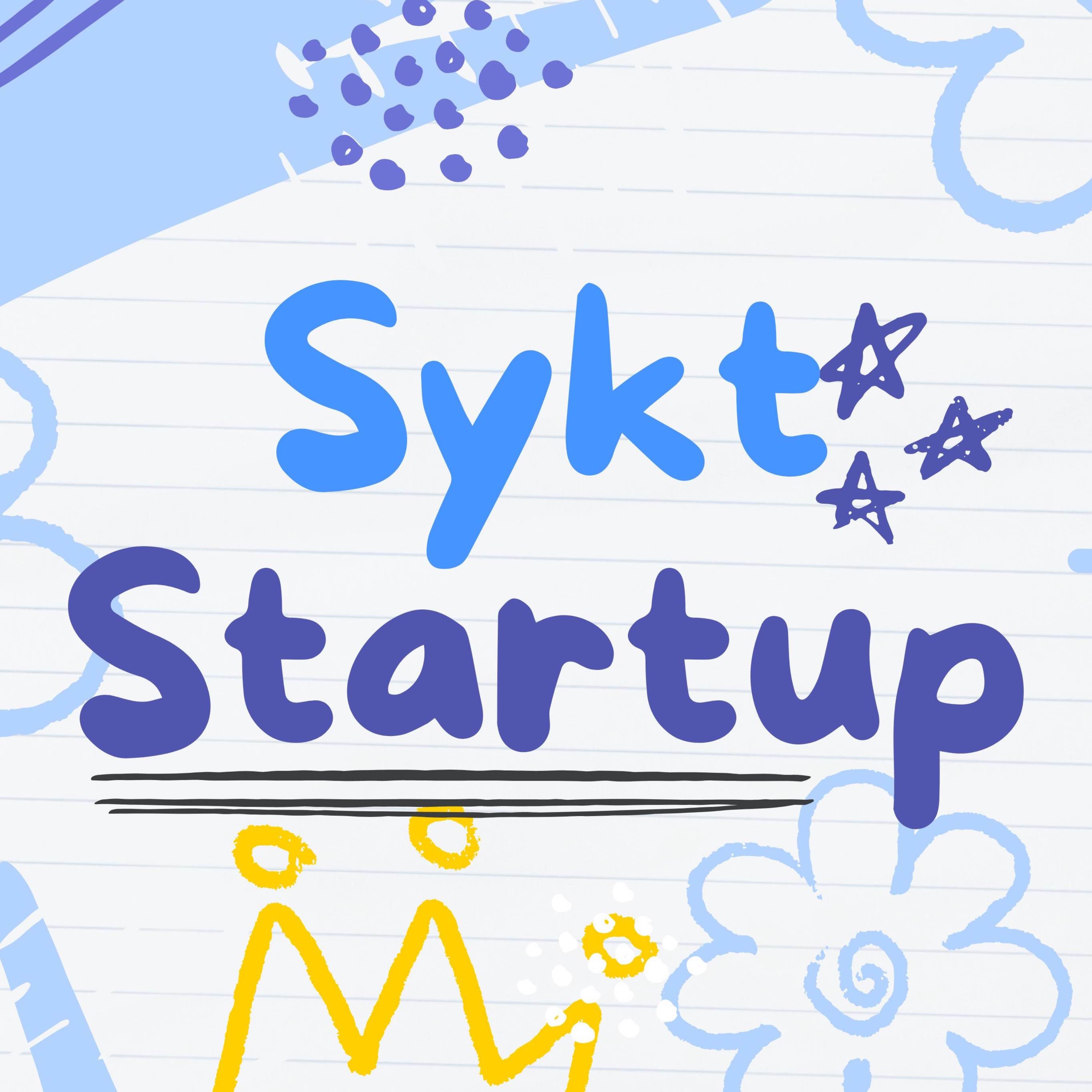 Sykt Startup