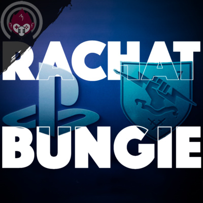 Le RACHAT de BUNGIE par SONY