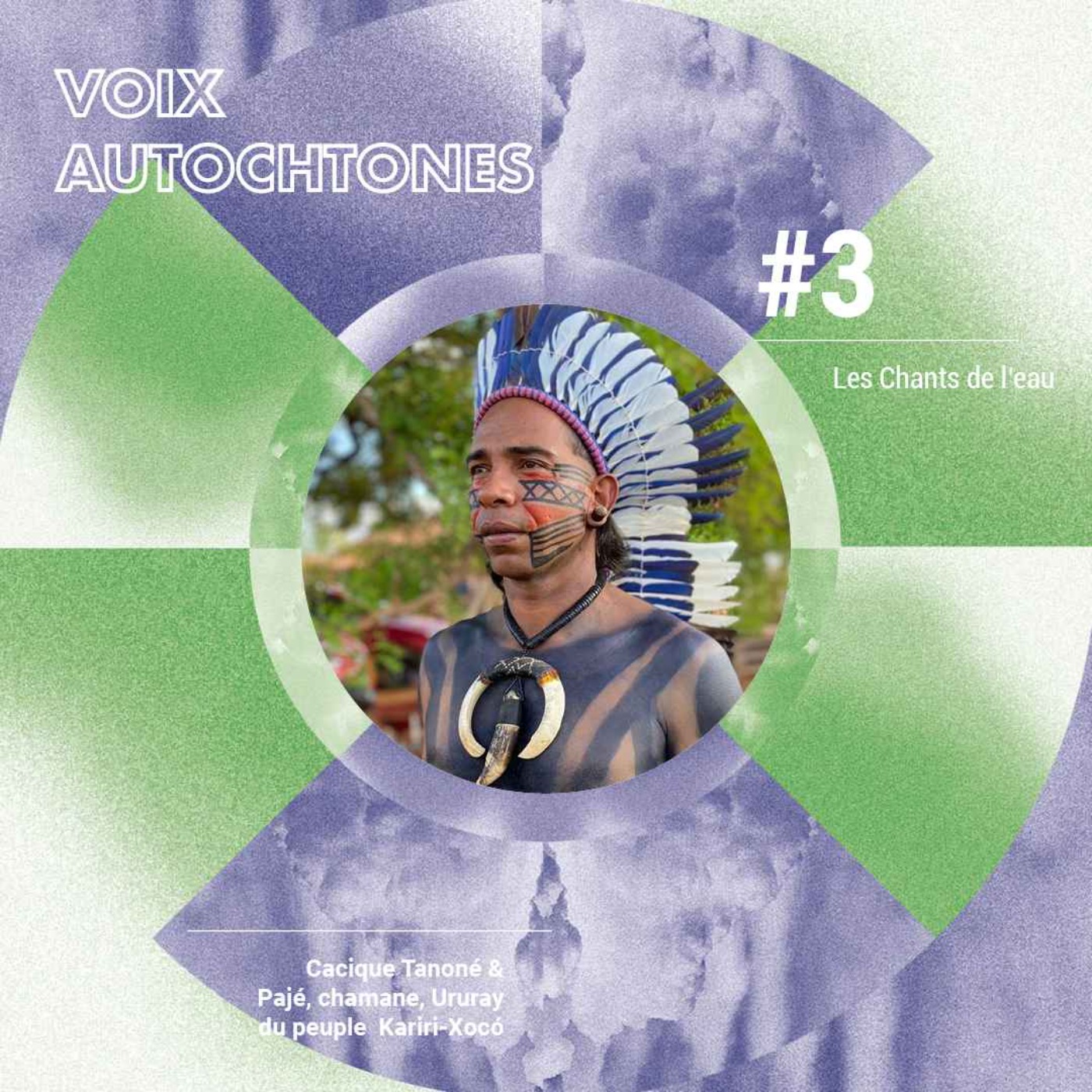 Les Chants de l’eau - avec la cacique Tanoné et le pajé, chamane, Ururay du peuple Kariri-Xocó (Brésil) episode artwork
