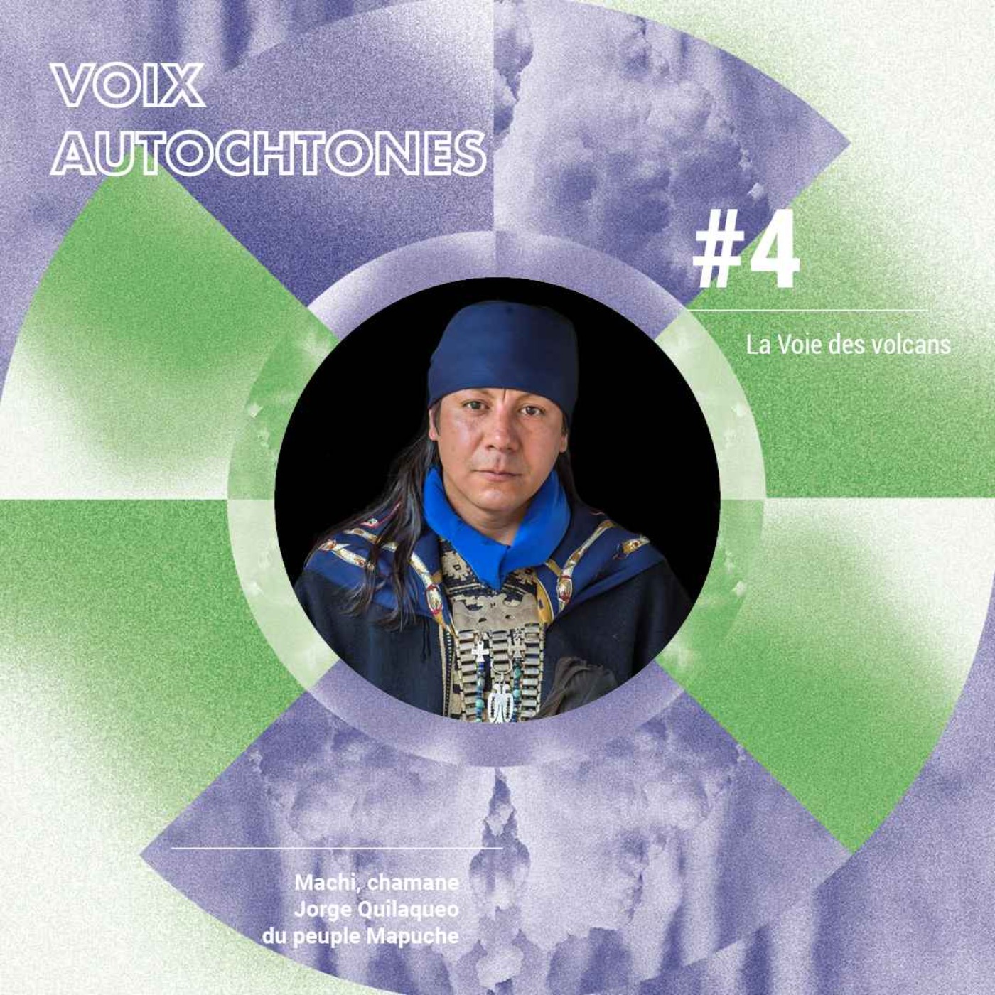 La Voie des volcans - avec le machi, chamane, Jorge Quilaqueo du peuple Mapuche (Chili) episode artwork