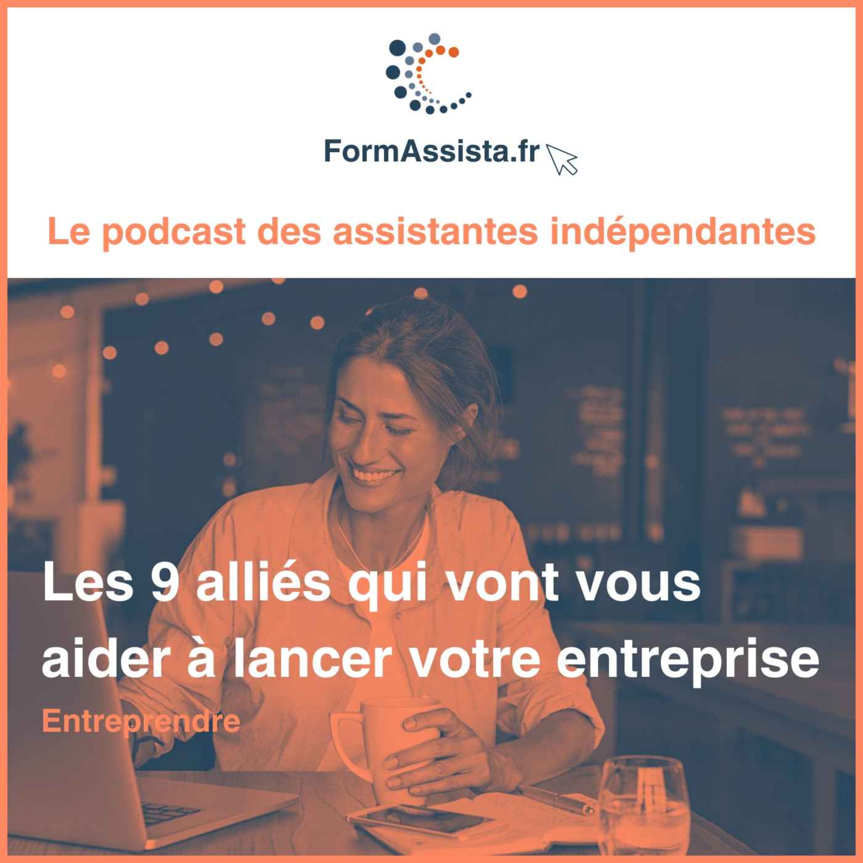 Les 9 alliés qui vont vous aider à lancer votre entreprise