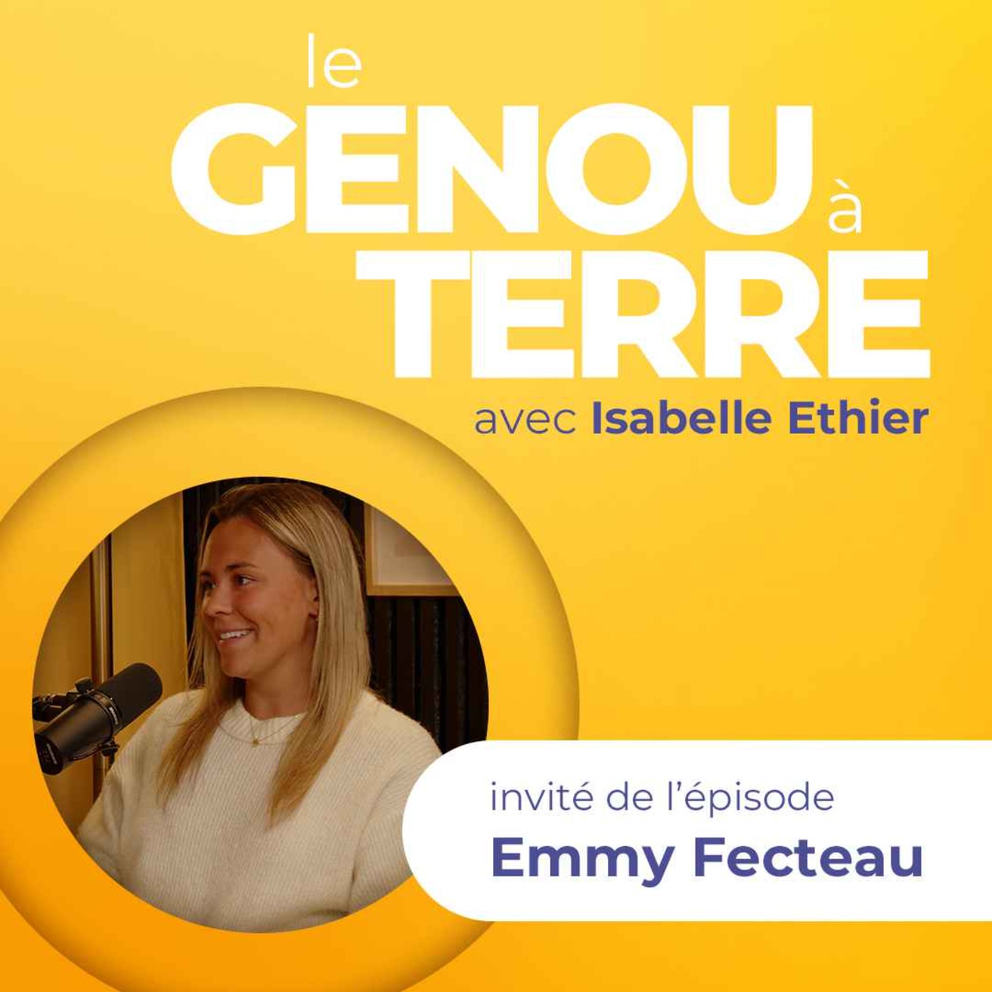 Le genou à terre - EP07 - Emmy Fecteau