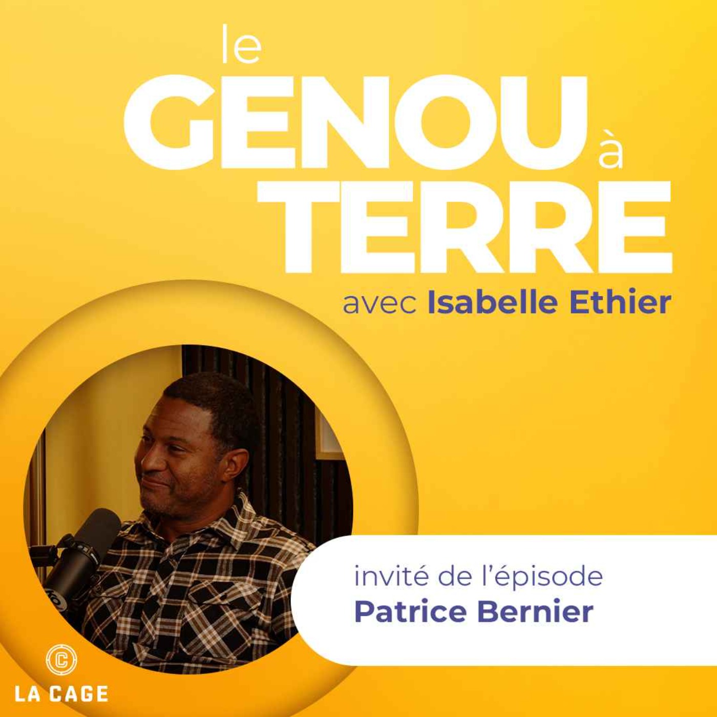 Le genou à terre - Épisode 8 - Patrice Bernier