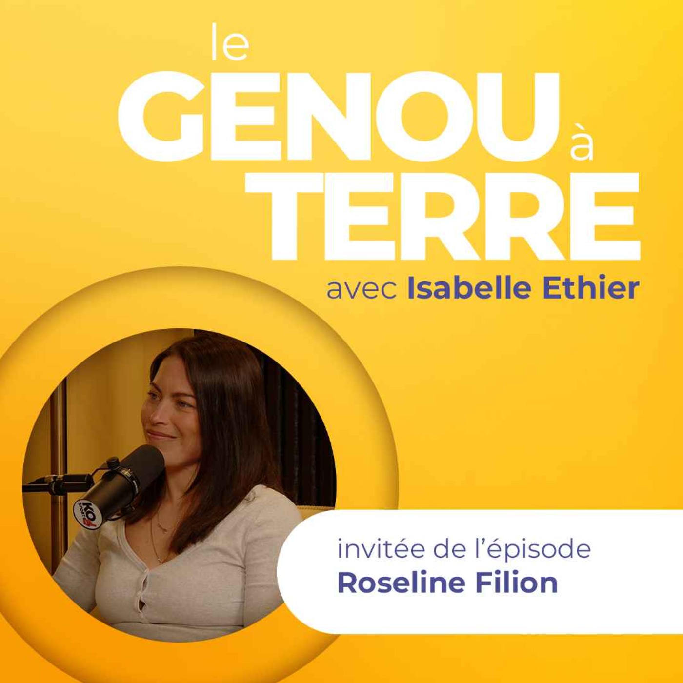 Le genou à terre - EP11 - Roseline Filion Le genou à terre - EP11 - Roseline Filion