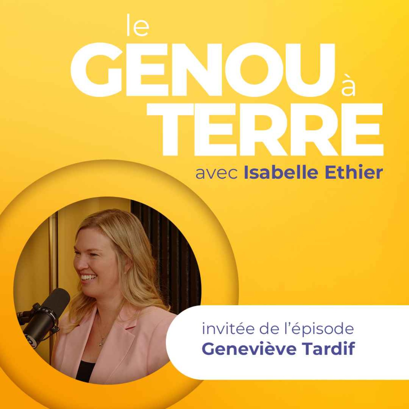 Le genou à terre - EP13 - Geneviève Tardif Le genou à terre - EP13 - Geneviève Tardif