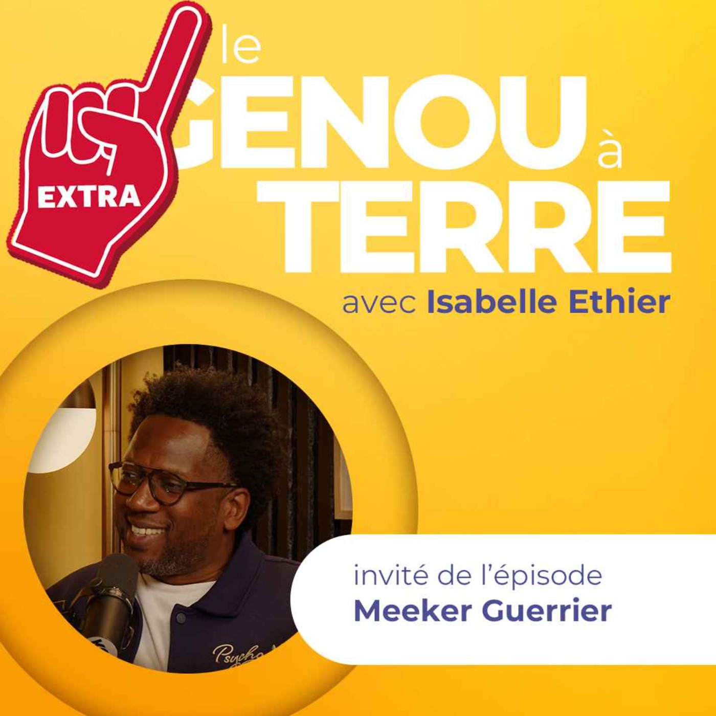 Le genou à terre - EP17 - EXTRA avec Meeker Guerrier episode artwork