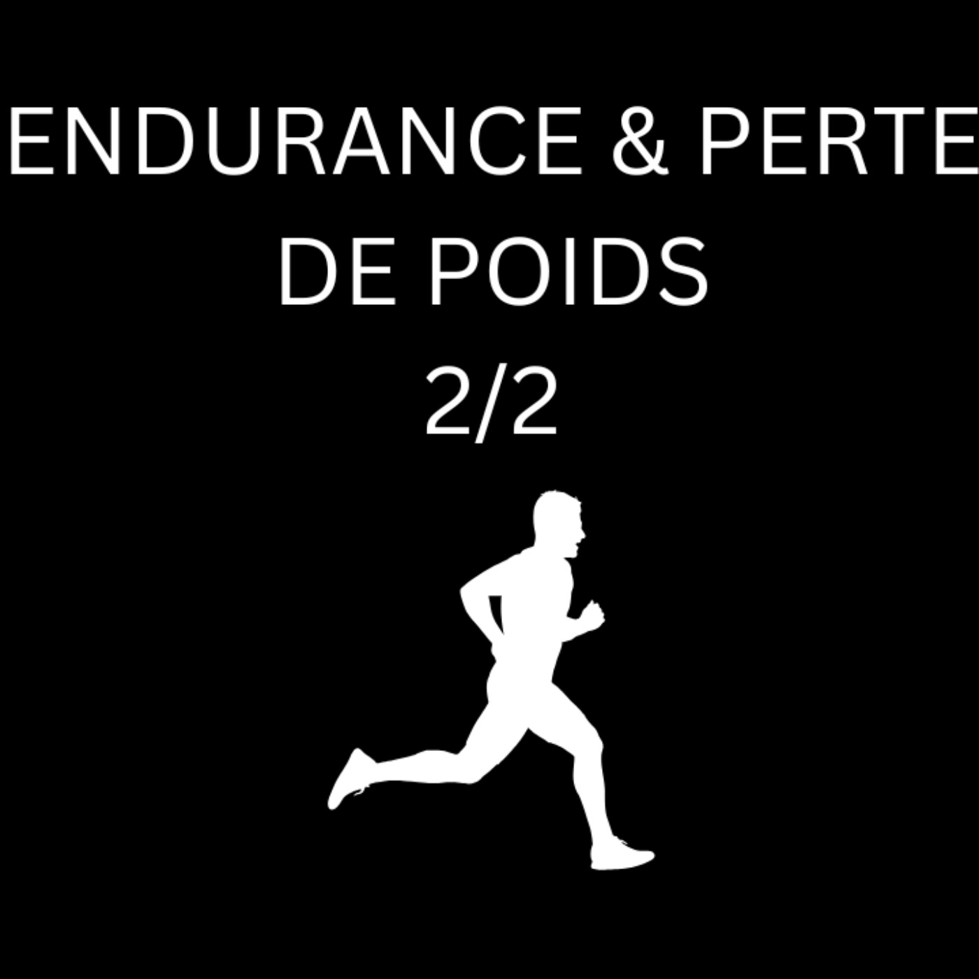 Endurance & Perte De Poids (2/2) episode artwork
