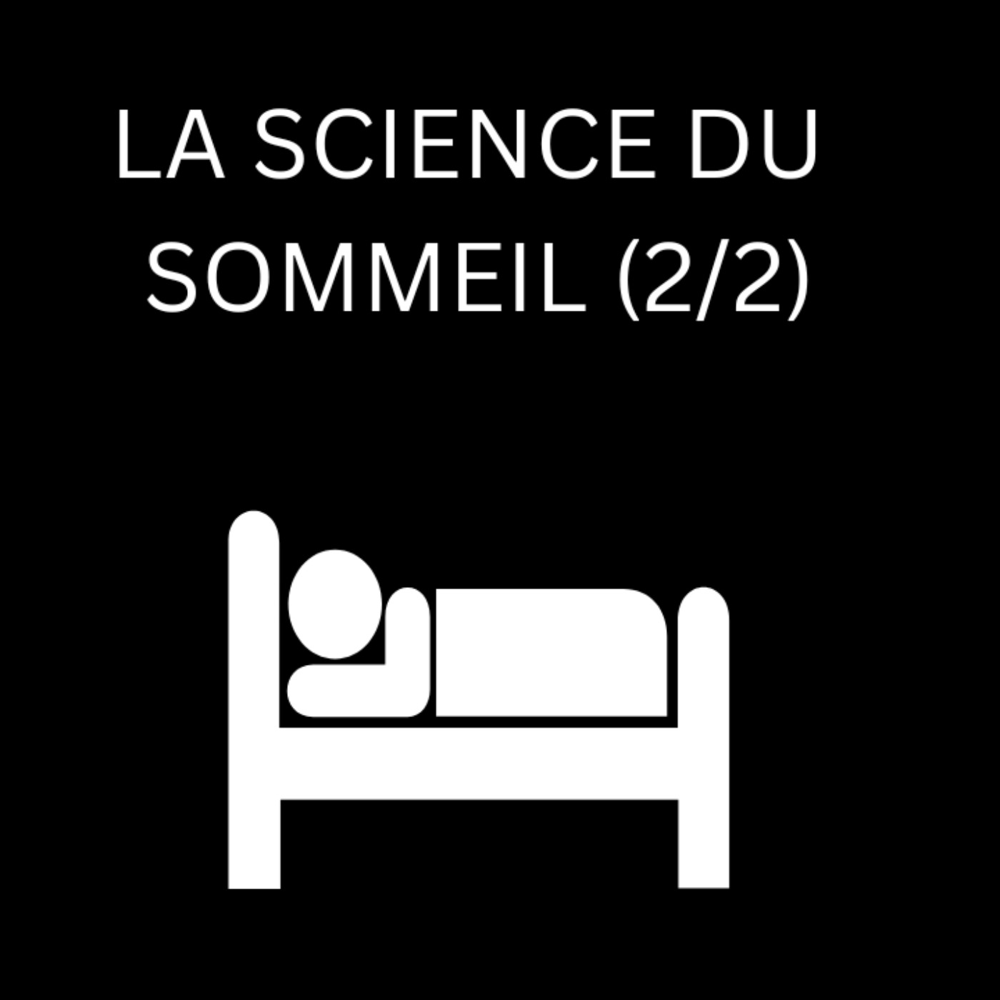 La Science Du Sommeil (2/2) episode artwork