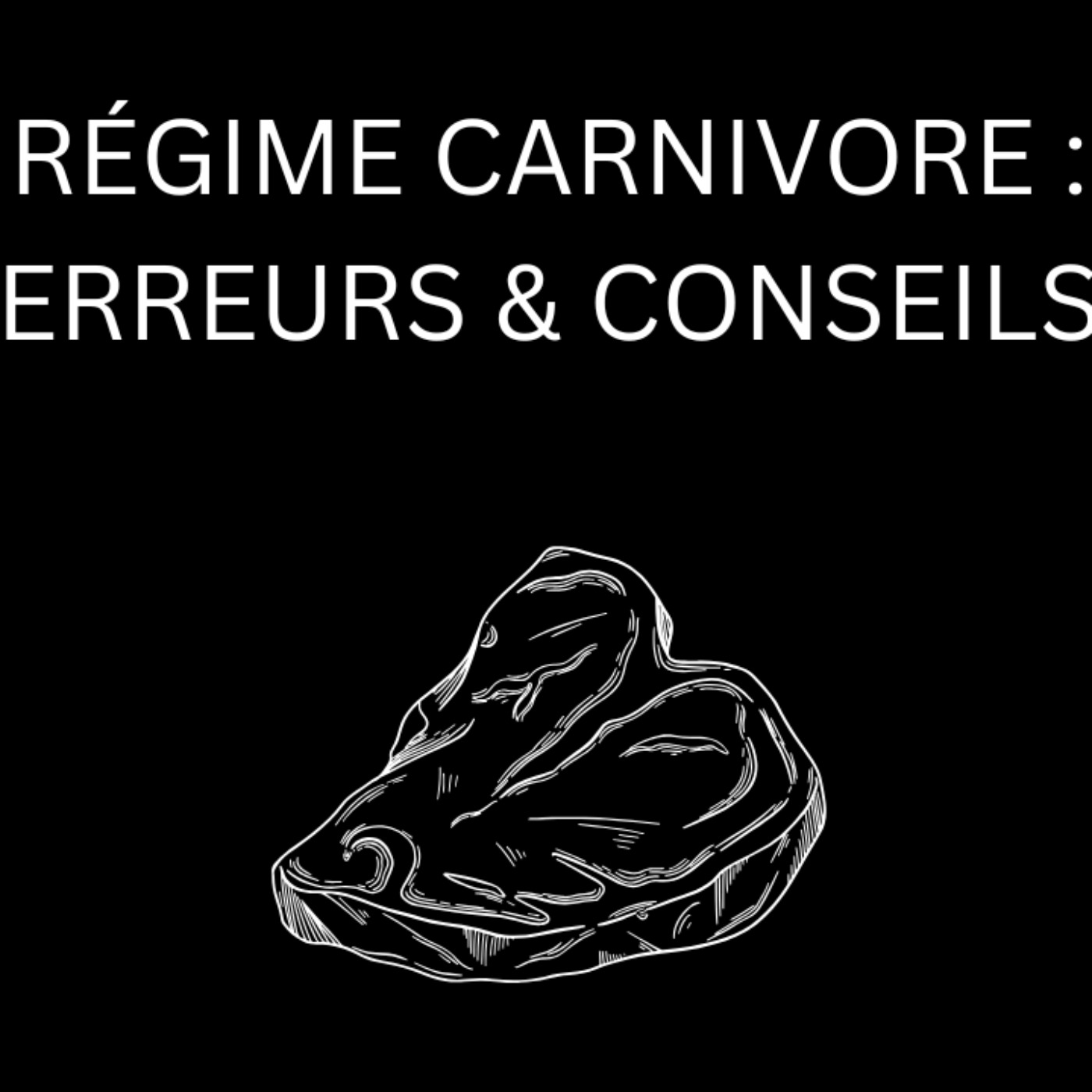 Régime Carnivore : Erreurs & Conseils episode artwork