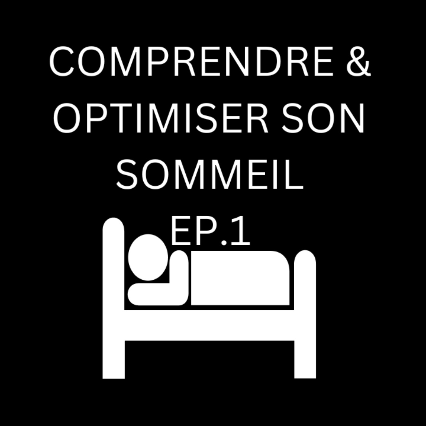 Comprendre & Optimiser Son Sommeil (1/2) episode artwork