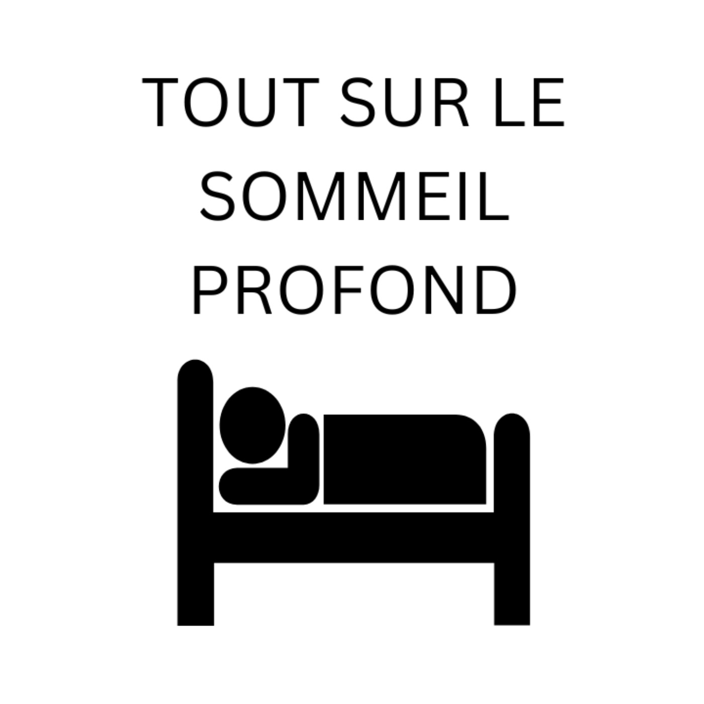 Tout Savoir Sur Le Sommeil Profond episode artwork
