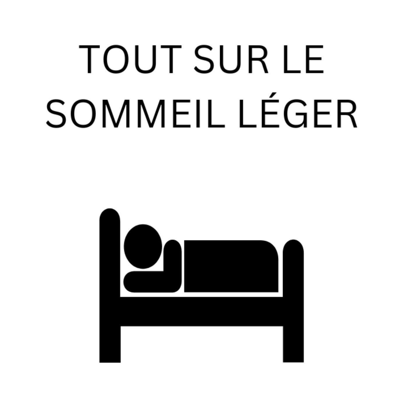 Tout Savoir Sur Le Sommeil Léger episode artwork