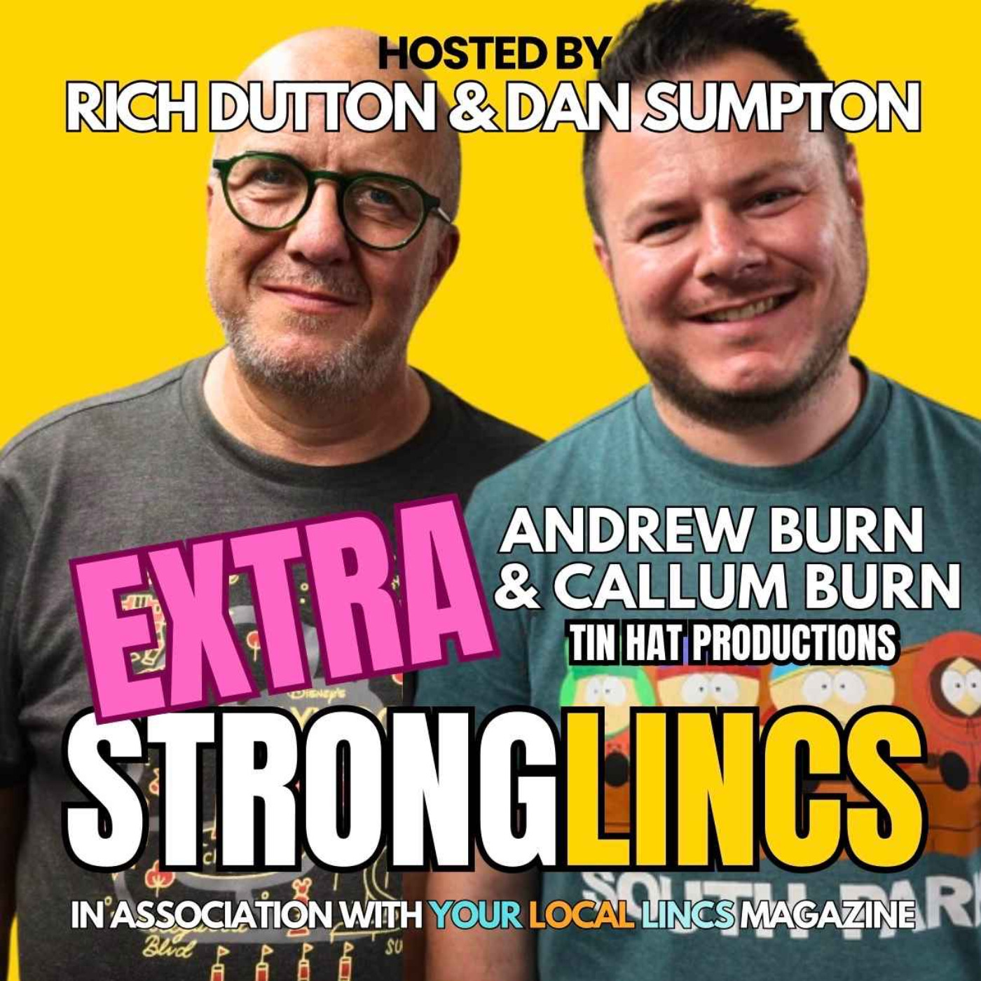 Extra Strong Lincs with Andrew Burn & Callum Burn (Tin Hat Productions) episode artwork